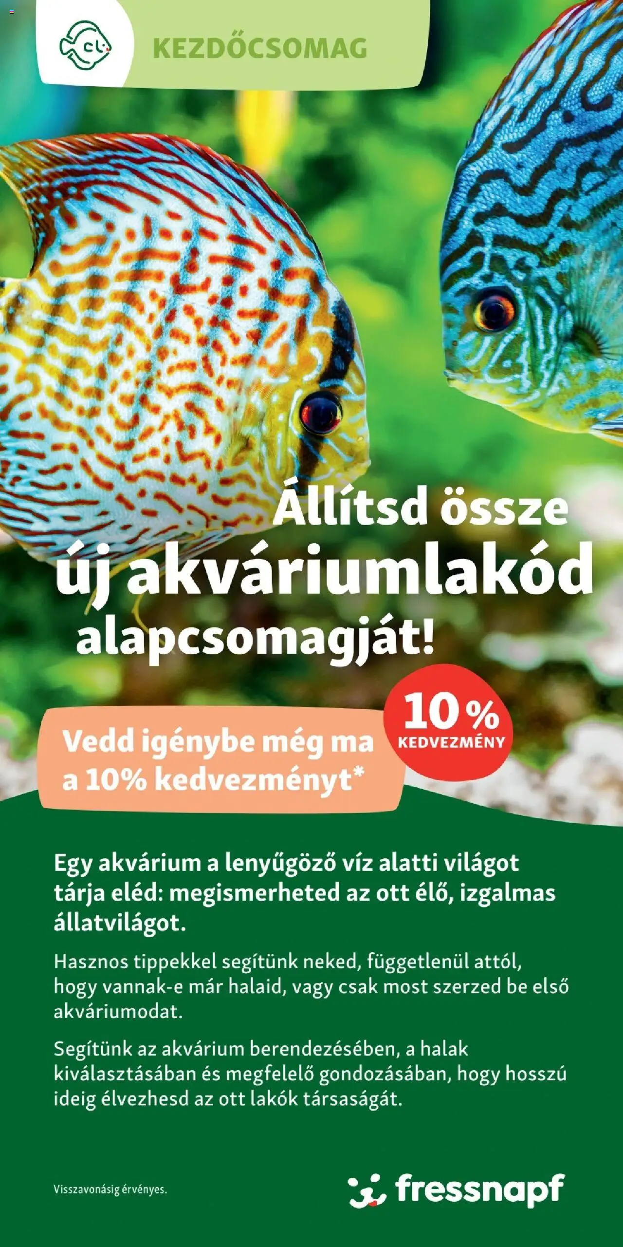 Fressnapf akciós ujság - amely érvényes a következő dátumtól: 06.04.2025 | Oldal: 1 | Termékek: Halak, Tarja, Akvárium