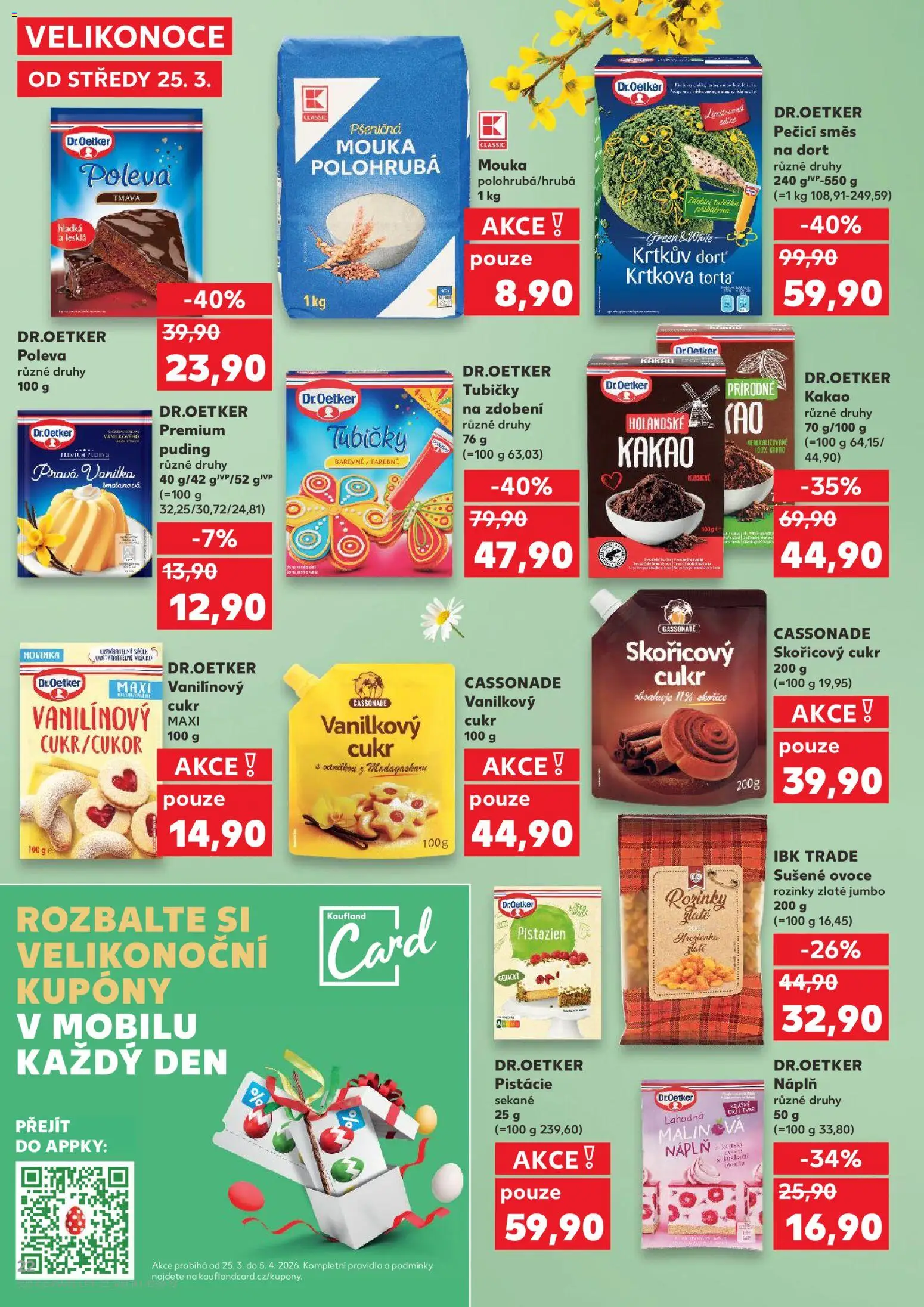 Kaufland leták - Ostrava od 25.03.2026 | Strana: 22 | Produkty: Krtkův dort, Pistácie, Mouka, Sušené ovoce