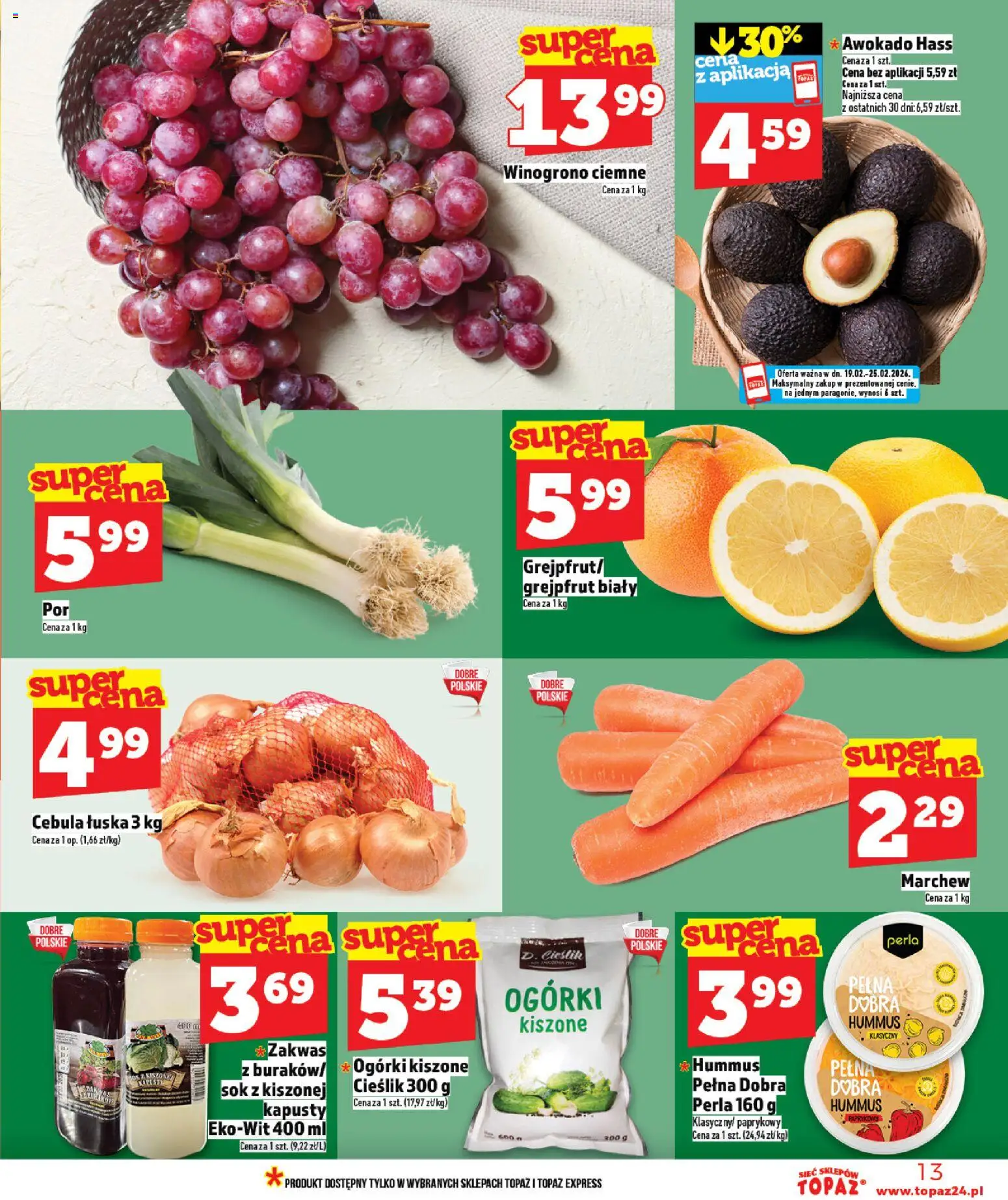 Topaz Gazetka - Ceny małe na stałe od 19.02.2026 | Strona: 13 | Produkty: Winogrono, Sok, Ogórki, Grejpfrut