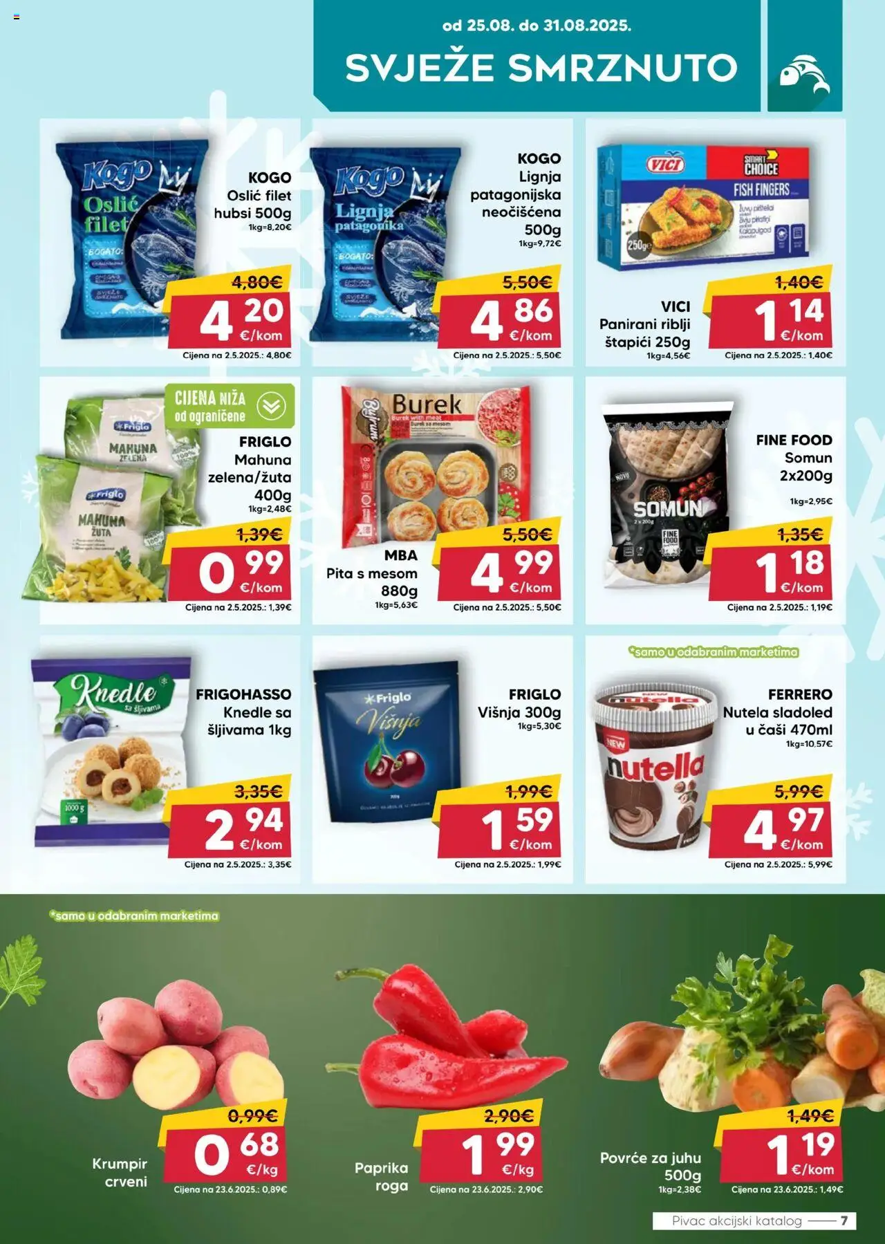 Pivac katalog | vrijedi od 25.08.2025 | Stranica: 7 | Proizvodi: Nutella, Povrće, Burek, Oslić