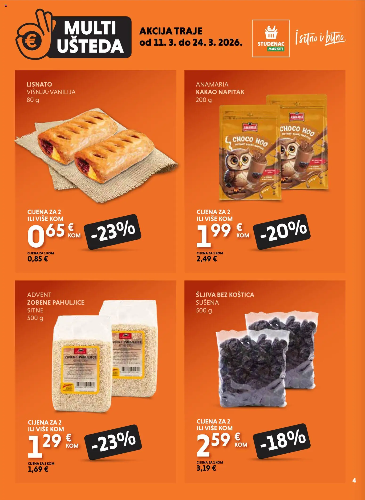 Studenac katalog | vrijedi od 11.03.2026 | Stranica: 4 | Proizvodi: Zobene pahuljice, Šljiva, Pahuljice, Kakao