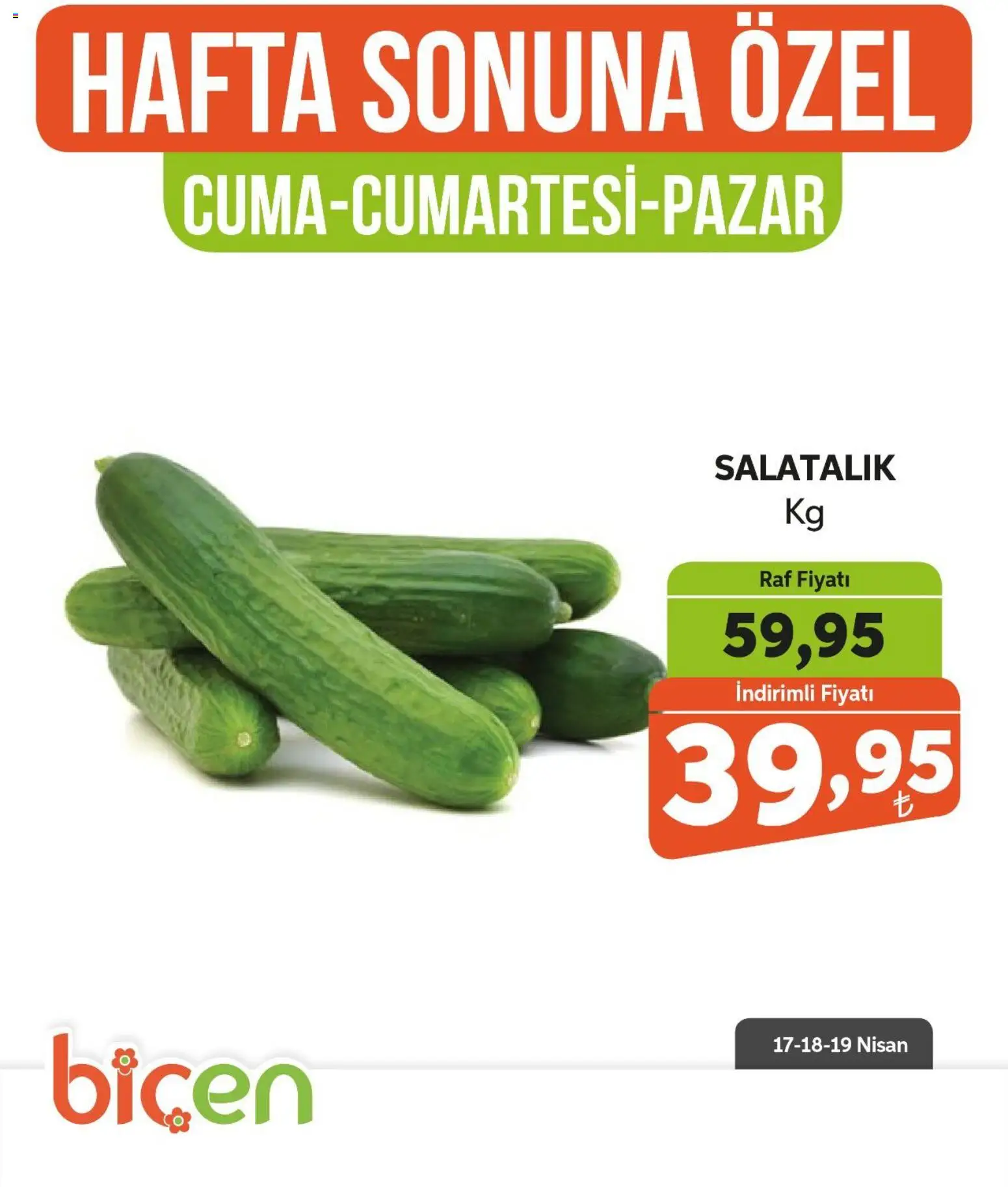 Biçen Market Hafta Sonuna Özel - Sebze İndirimi - 17.04.2026 tarihinden itibaren geçerlidir | Sayfa: 17 | Ürünler: Raf, Salatalık