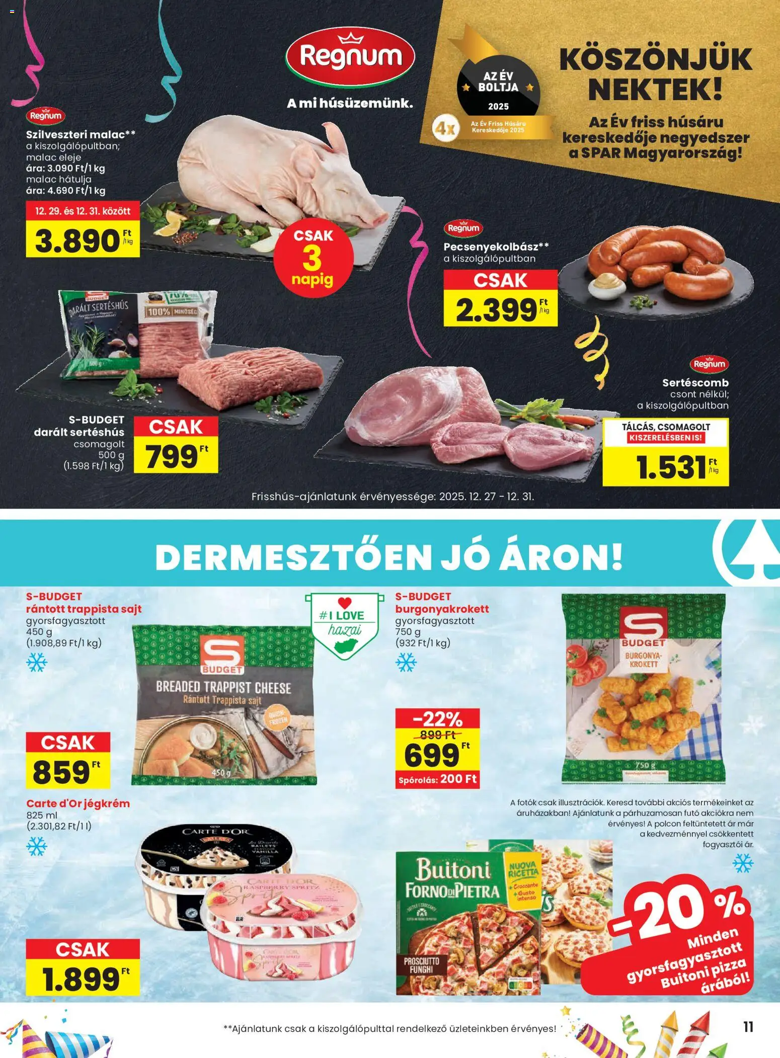 Spar akciós ujság - amely érvényes a következő dátumtól: 23.12.2025 | Oldal: 11 | Termékek: Burgonya, Sertéshús, Krokett, Trappista sajt