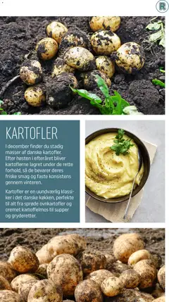 KARTOFLER, I december finder du stadig masser af danske kartofler. Efter høsten i efteråret bliver kartoflerne lagret under de rette forhold, så de bevarer deres friske smag og faste konsistens gennem vinteren. Kartofler er en uundværlig klassiker i det danske køkken, perfekte til alt fra sprøde ovnkartofler og cremet kartoffelmos til supper og gryderetter. gyldig fra 01.12.2025 | Side: 5