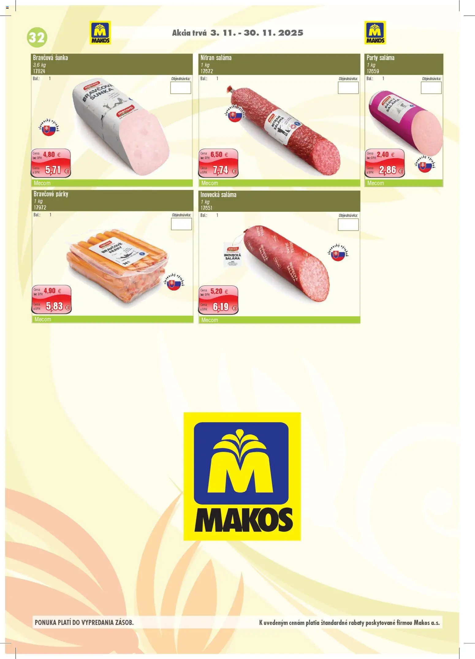 Nové Makos akcie – leták je platný od 03.11.2025 | Strana: 32 | Produkty: Saláma, Šunka, Párky