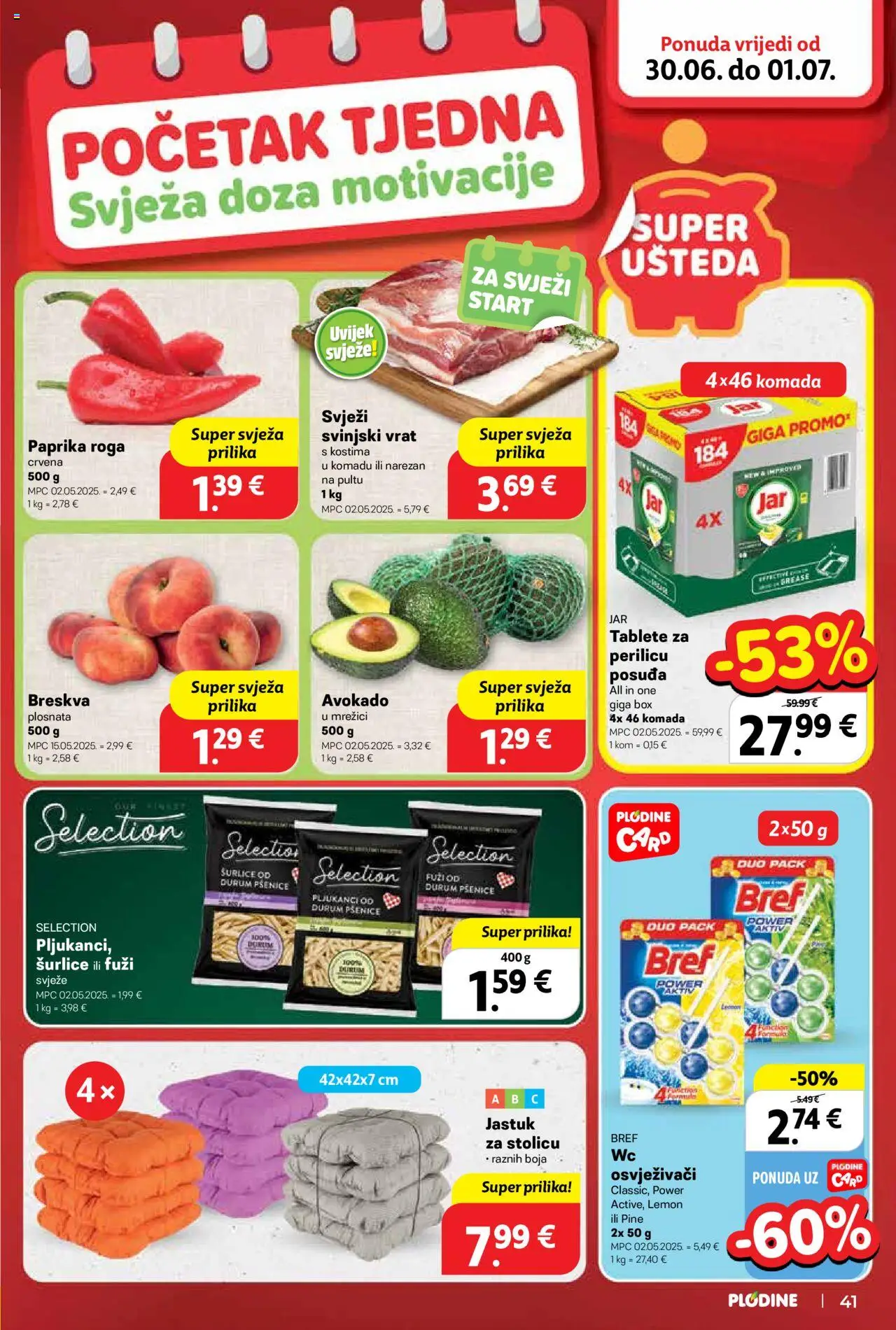 Plodine katalog | vrijedi od 25.06.2025 | Stranica: 41 | Proizvodi: Svinjski vrat, Avokado, Jar, Jar tablete