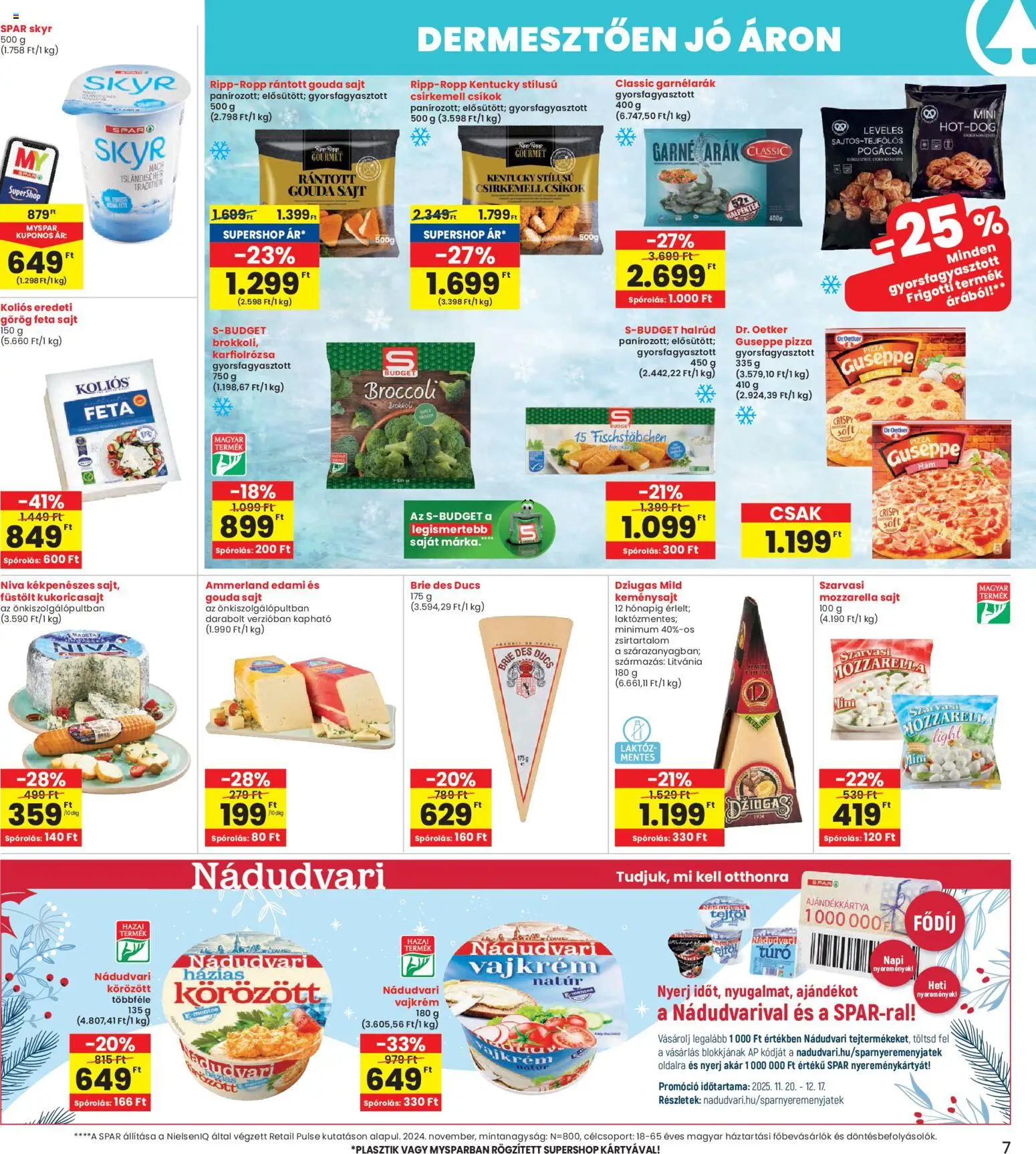 Interspar akciós ujság - amely érvényes a következő dátumtól: 20.11.2025 | Oldal: 7 | Termékek: Feta sajt, Mozzarella, Brokkoli, Vajkrém