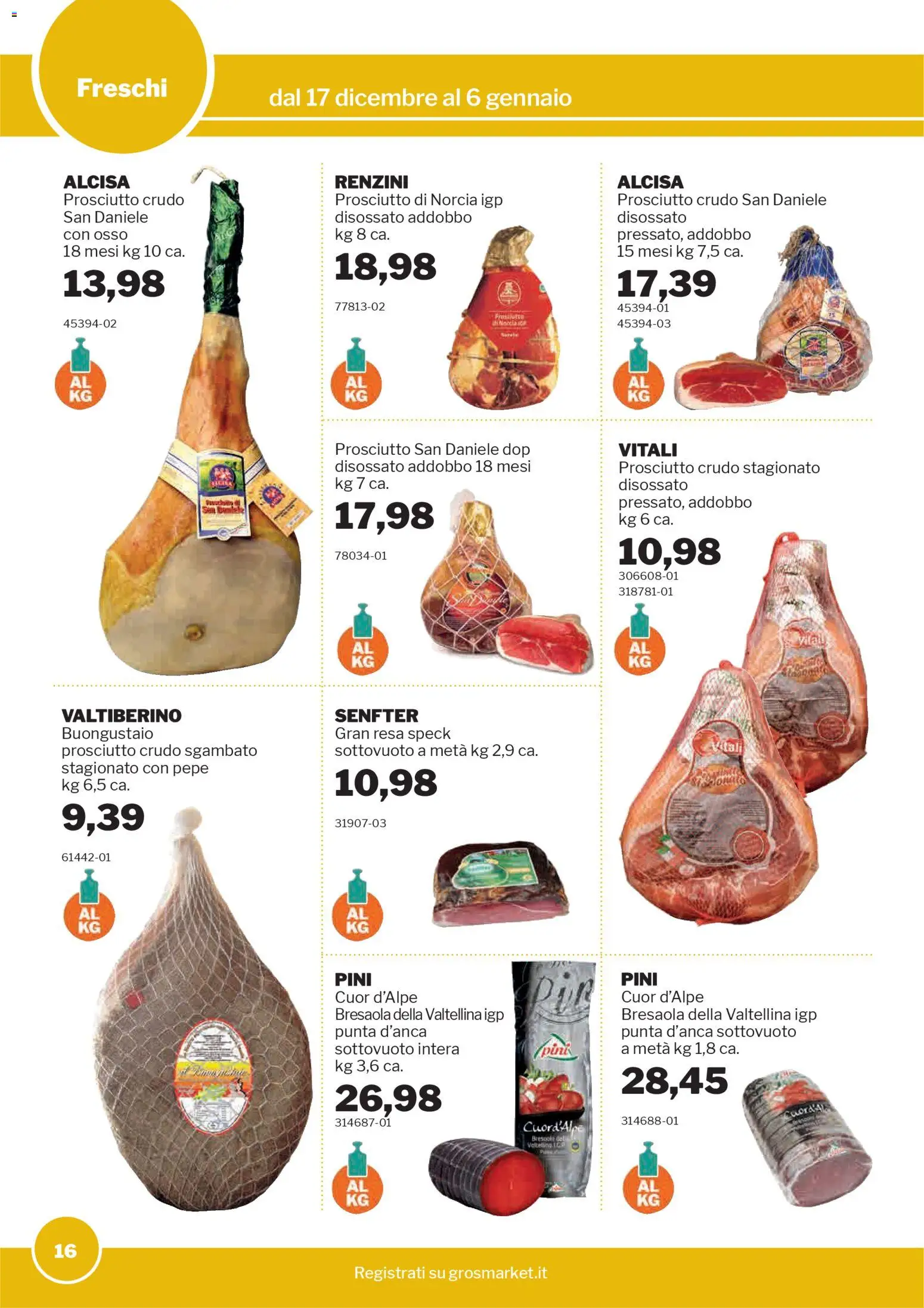 Volantino Sogegross del 17.12.2025 | Pagina: 16 | Prodotti: Prosciutto Crudo, Bresaola, Pepe, Prosciutto