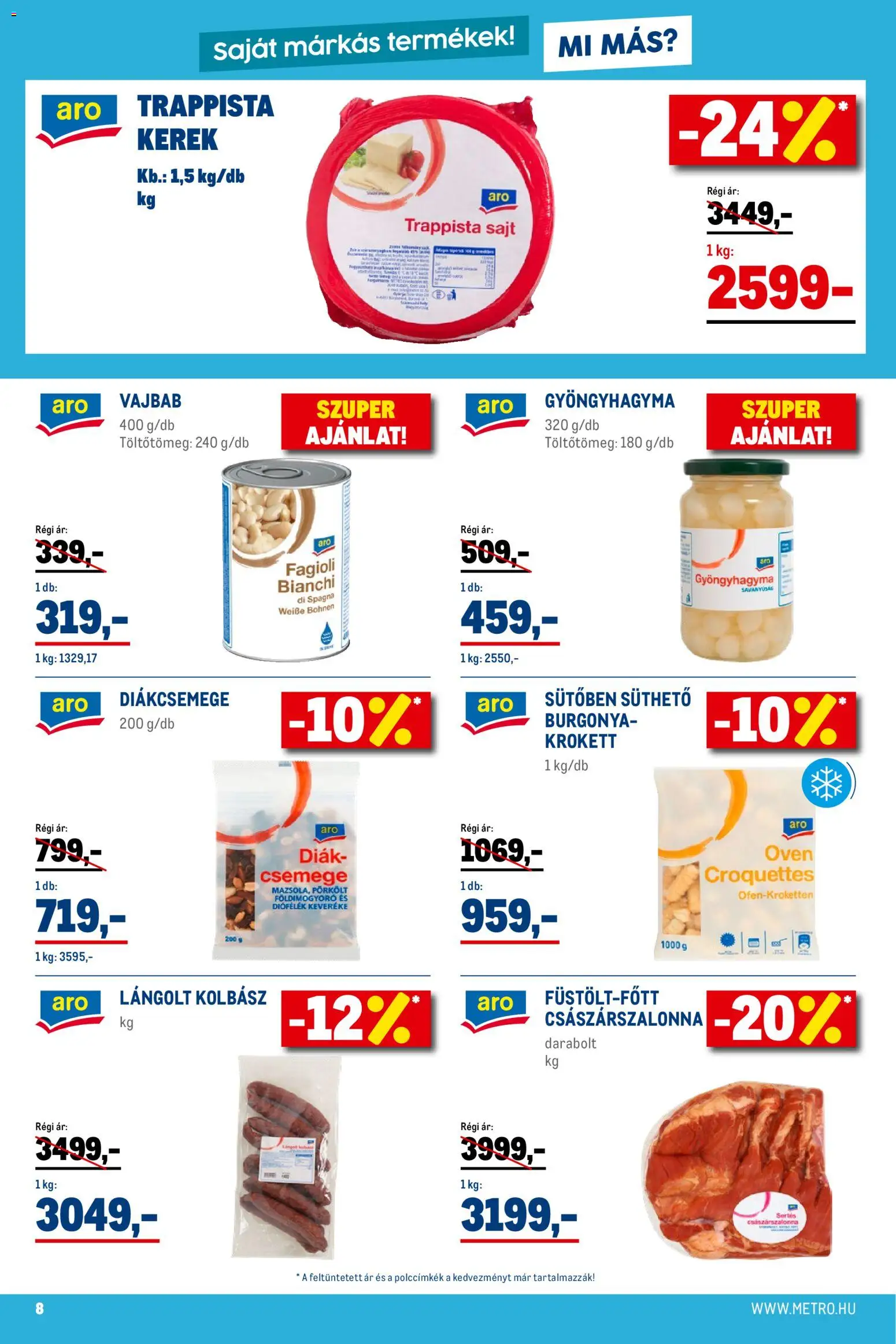 Metro akciós ujság - amely érvényes a következő dátumtól: 01.02.2026 | Oldal: 8 | Termékek: Császárszalonna, Gyöngyhagyma, Krokett, Trappista sajt