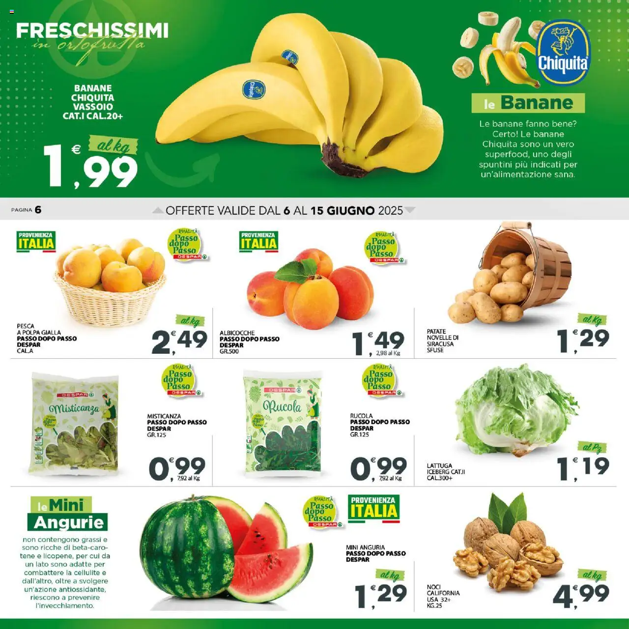 Volantino Despar del 06.06.2025 | Pagina: 6 | Prodotti: Banane, Rucola, Patate, Noci
