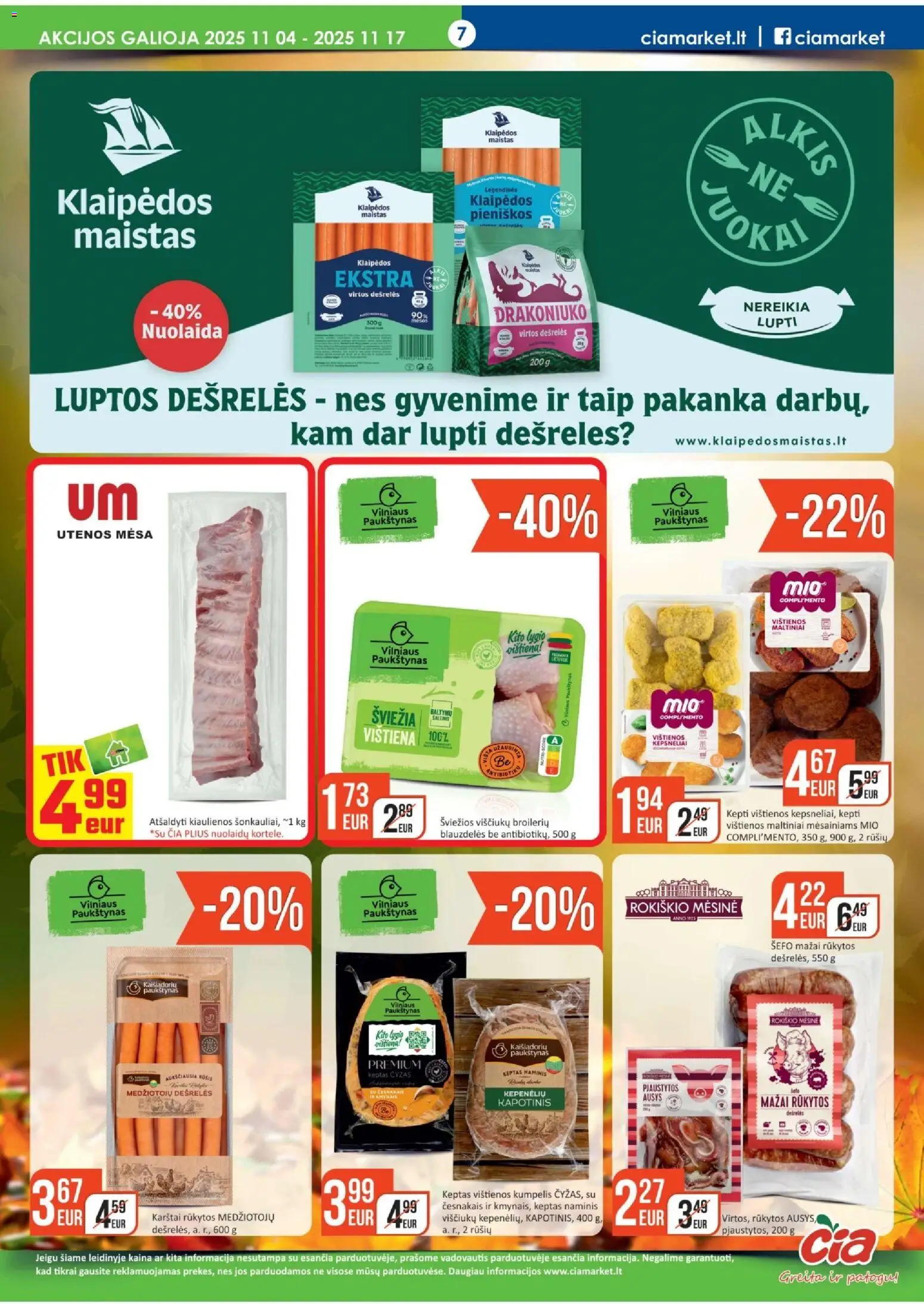 ČIA MARKET akcijos nuo 04.11.2025 | Puslapis: 7 | Prekių: Vištienos, Kiaulienos, Viščiukų, Vištiena
