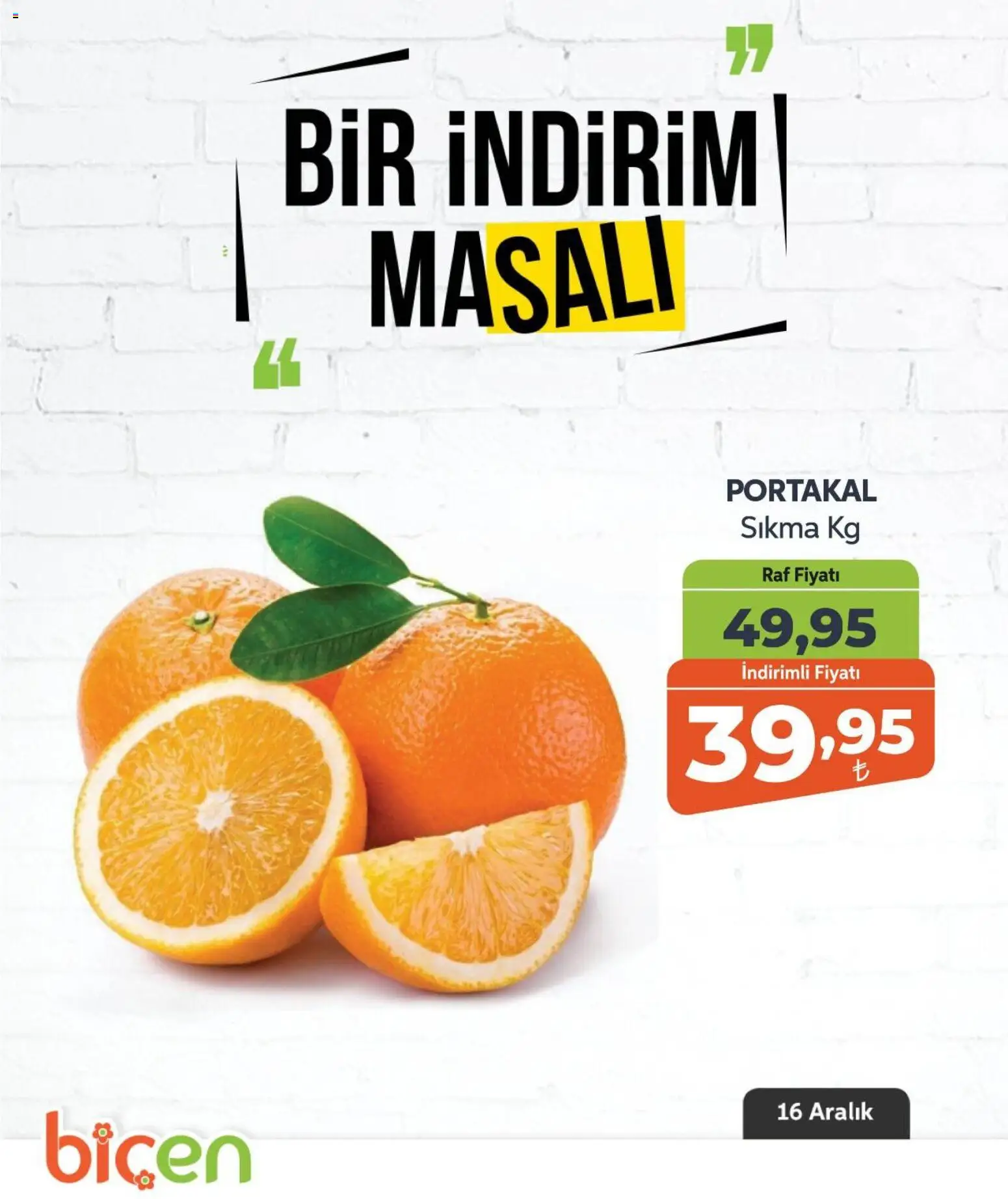Biçen Market Bir İndirim MaSalı - meyve - 16.12.2025 tarihinden itibaren geçerlidir | Sayfa: 1 | Ürünler: Raf, Portakal