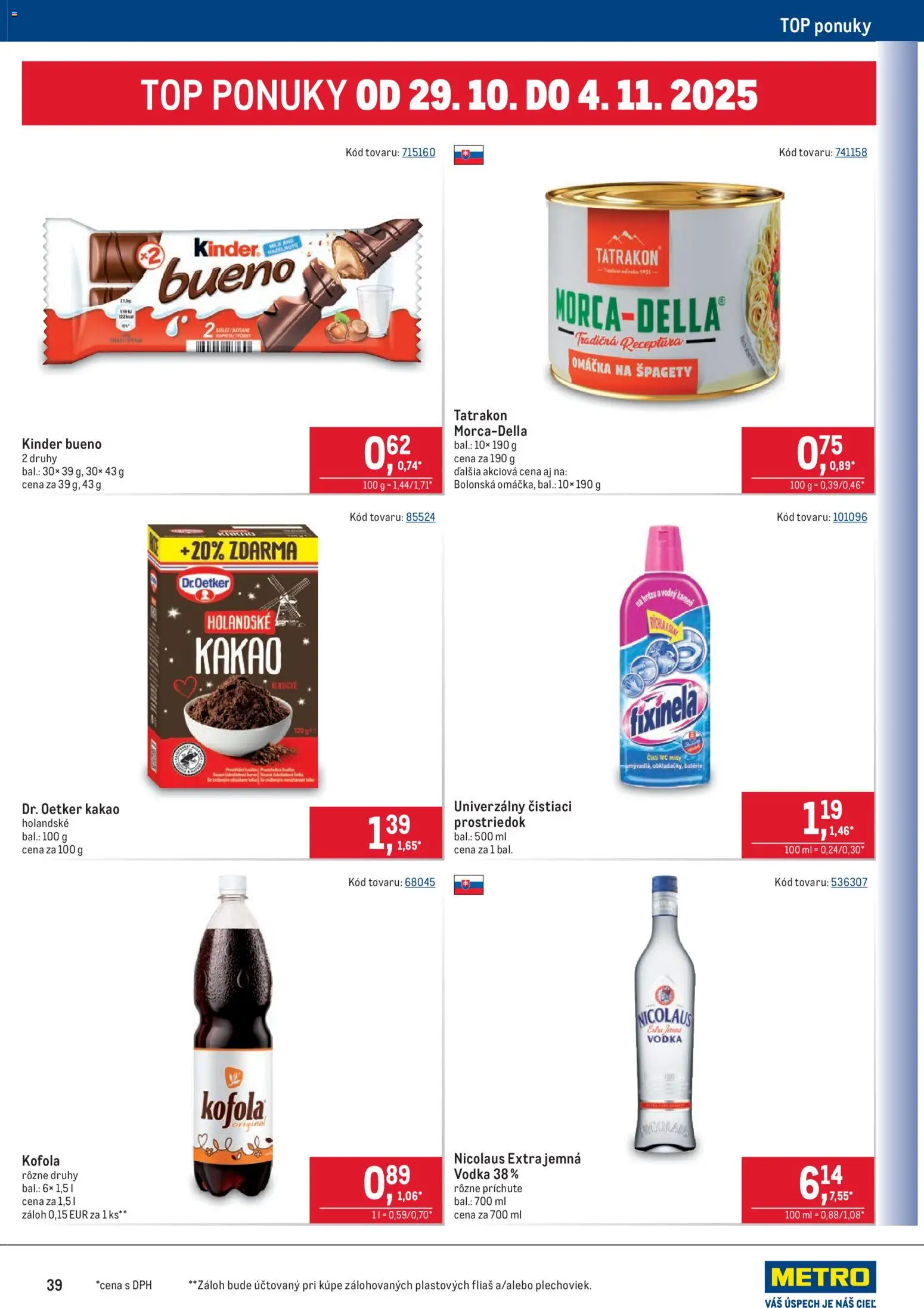 Nové Metro akcie – leták je platný od 22.10.2025 | Strana: 39 | Produkty: Wc, Kinder, Vodka, Kakao