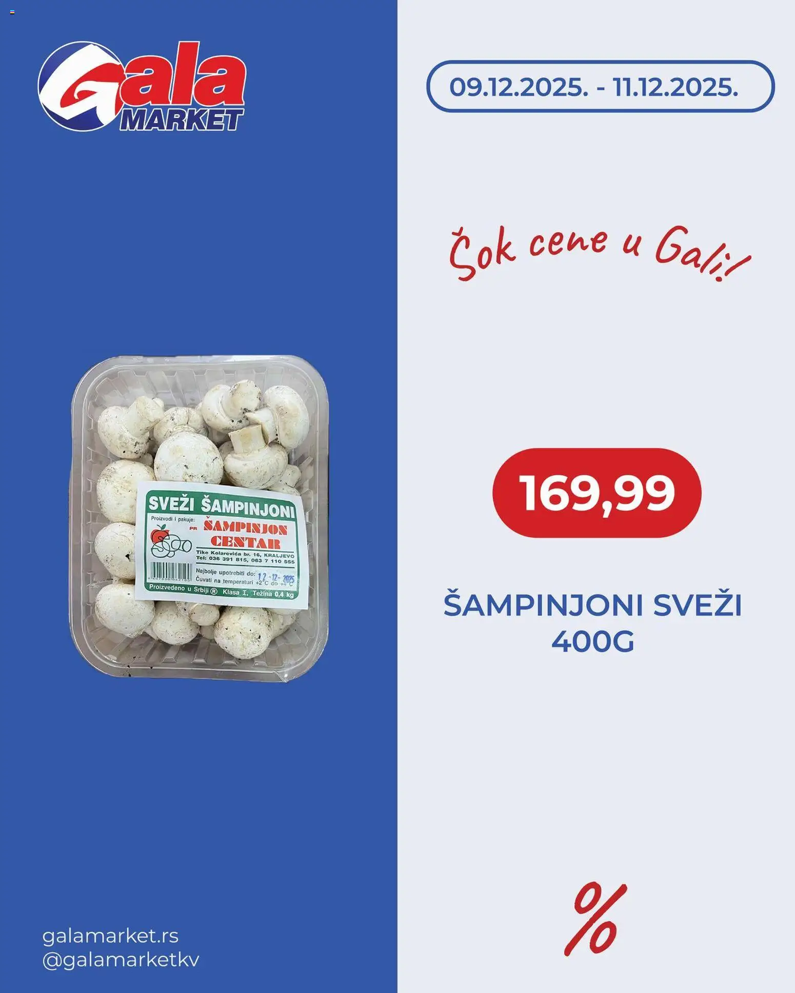 Gala MARKET katalog - važi od 09.12.2025 | Strana: 1 | Proizvode: Šampinjoni, Sok