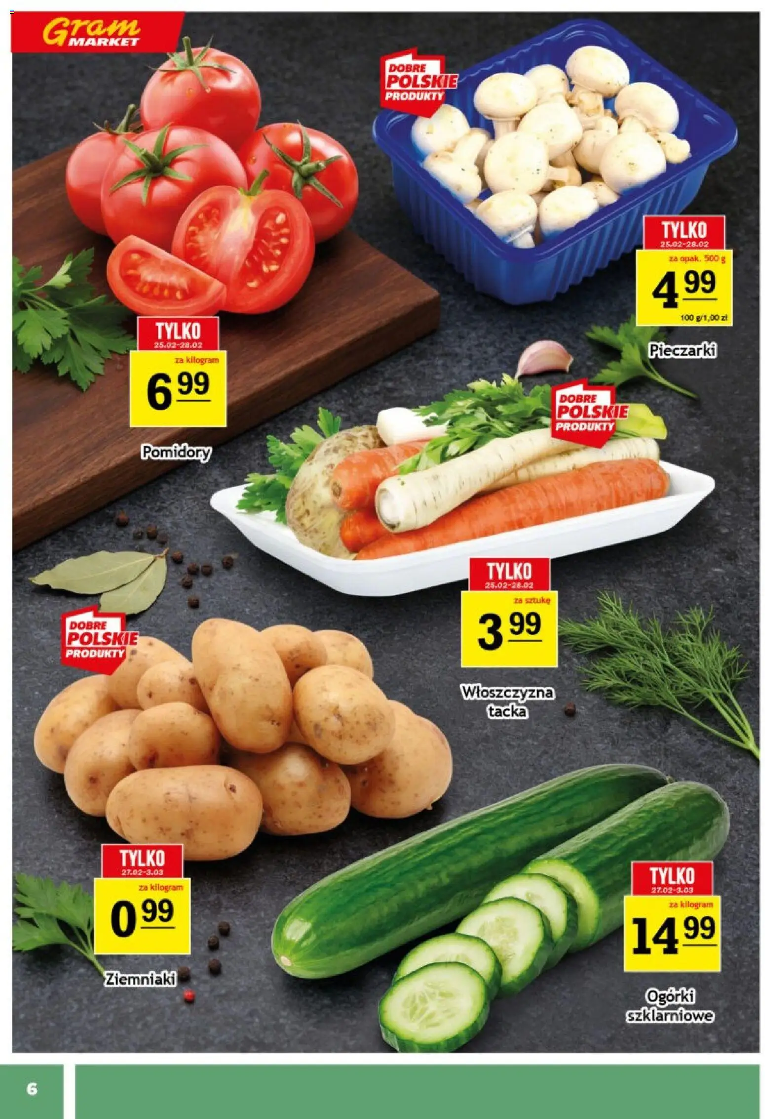 Gram Market Gazetka od 25.02.2026 | Strona: 6 | Produkty: Pieczarki, Pomidory, Ogórki, Ziemniaki