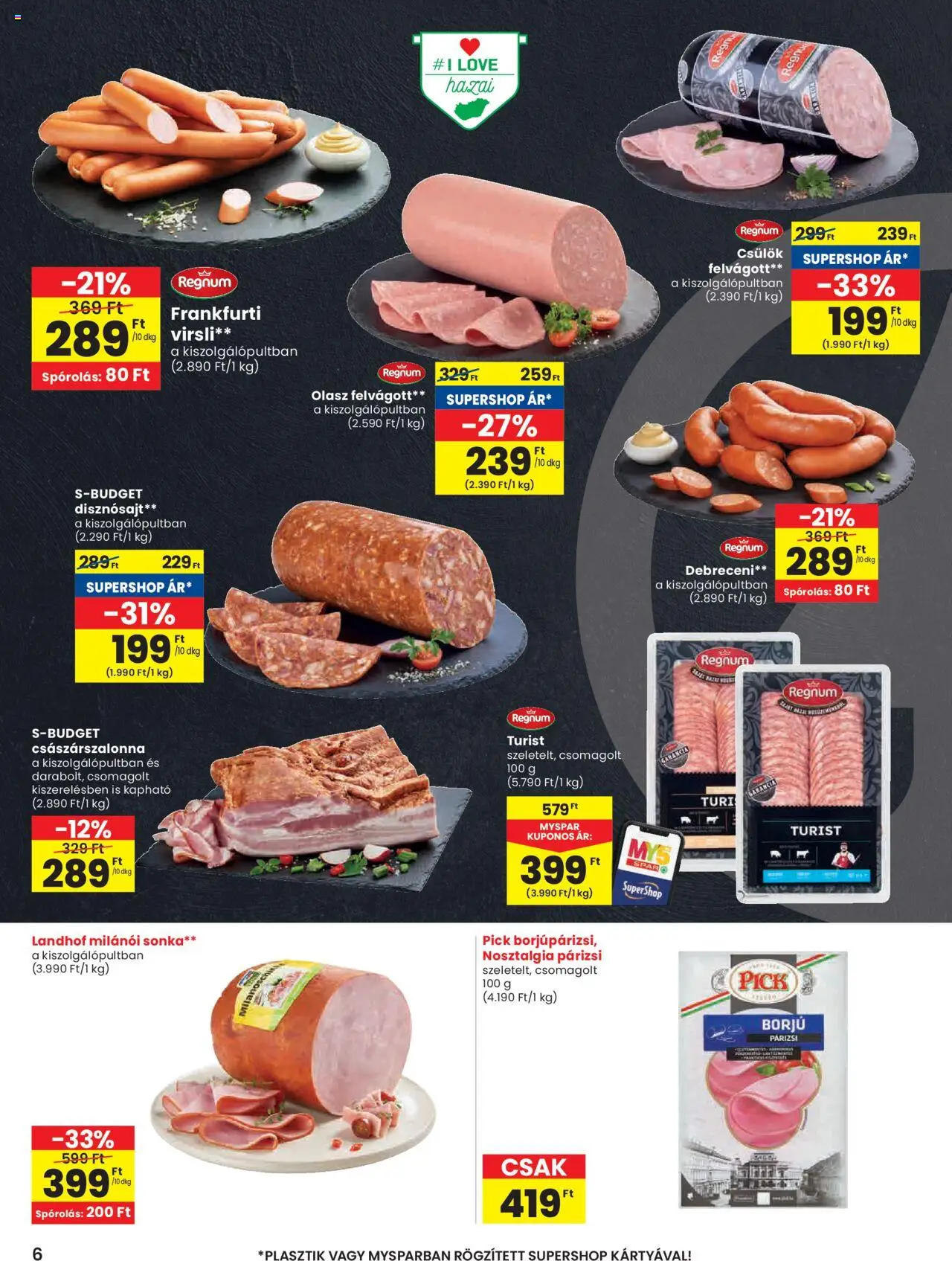 Spar akciós ujság - amely érvényes a következő dátumtól: 24.10.2025 | Oldal: 6 | Termékek: Debreceni, Pick, Császárszalonna, Párizsi