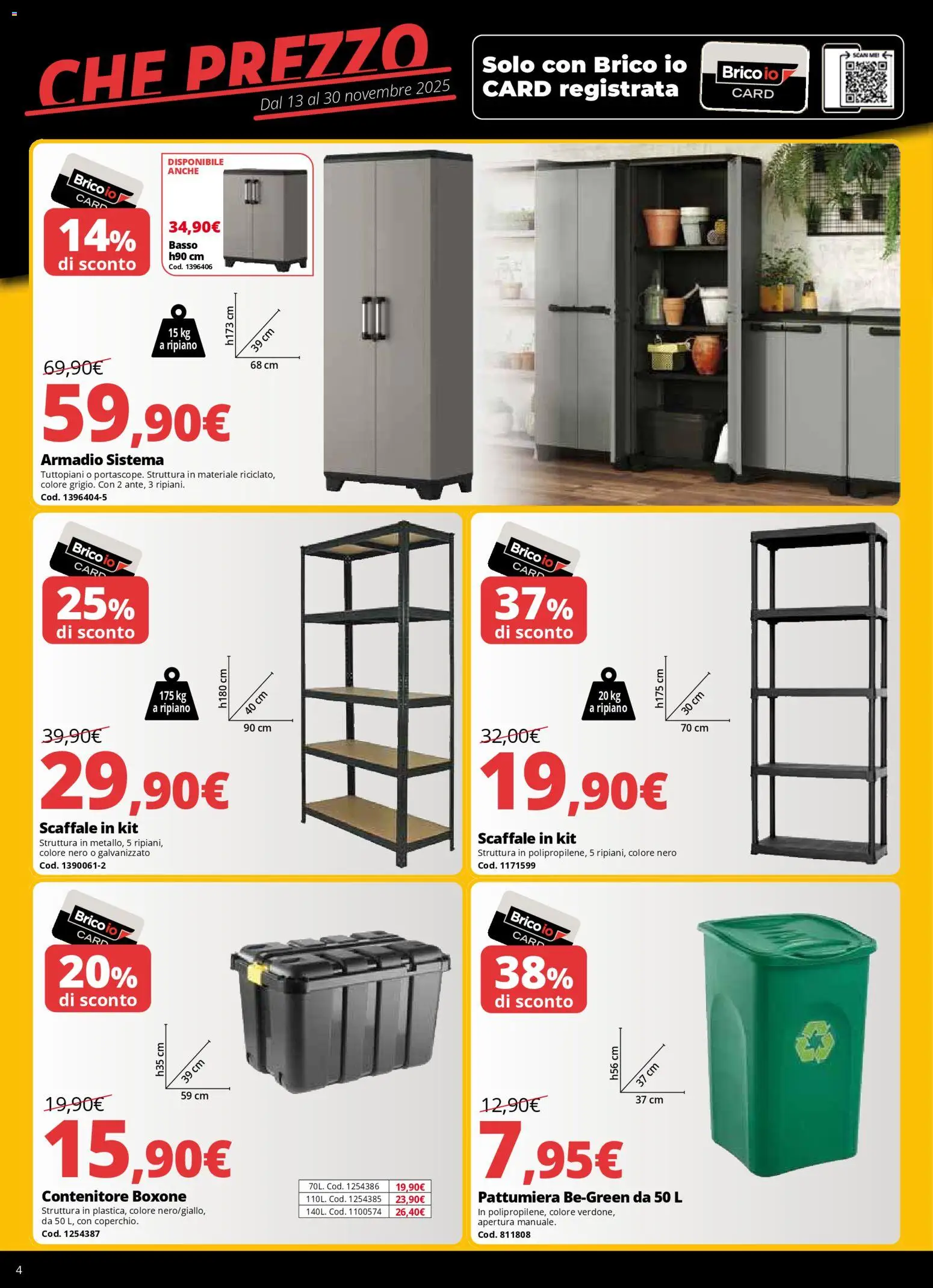 Volantino Brico io del 13.11.2025 | Pagina: 4 | Prodotti: Ripiano, Scaffale, Pattumiera, Armadio