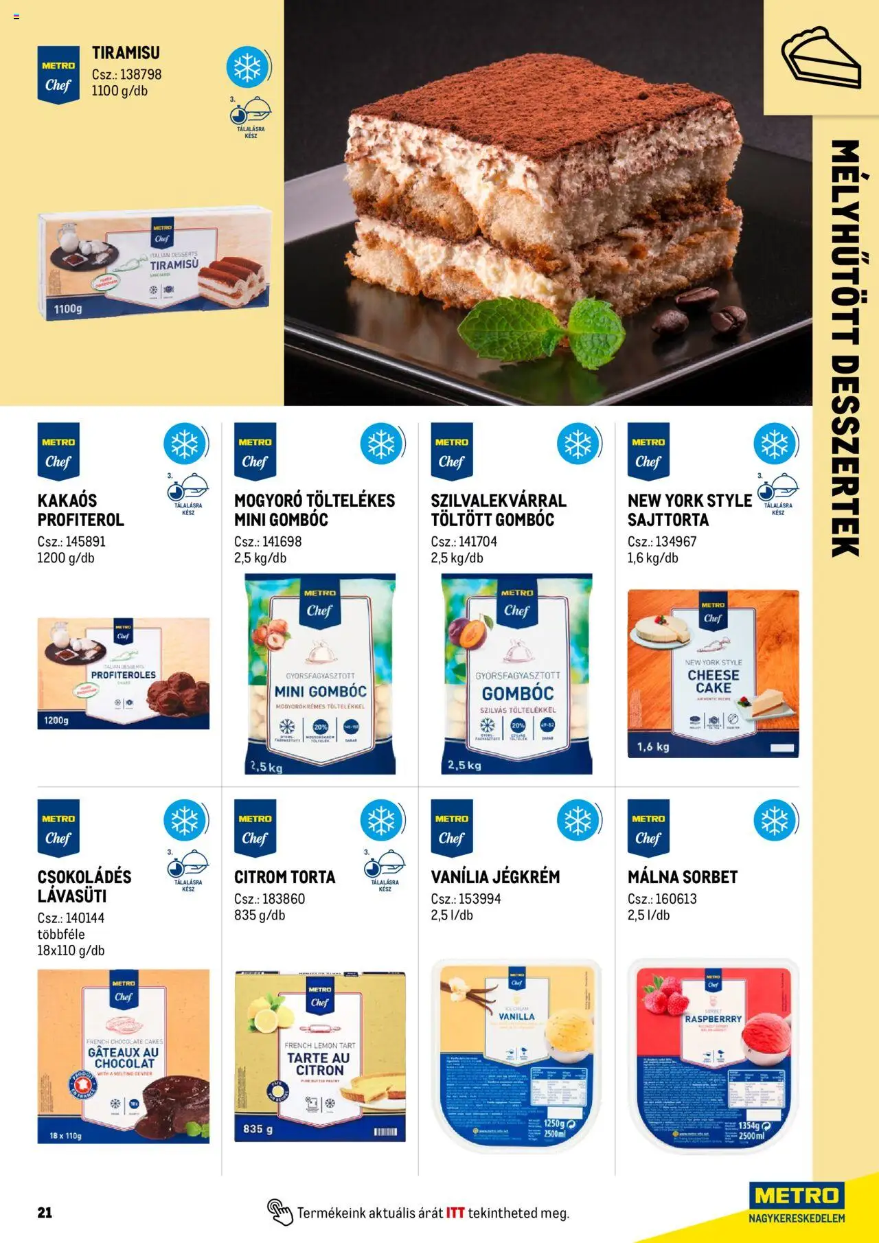 Metro akciós ujság - amely érvényes a következő dátumtól: 01.06.2025 | Oldal: 21 | Termékek: Málna, Mogyoró, Profiteroles, Sajttorta