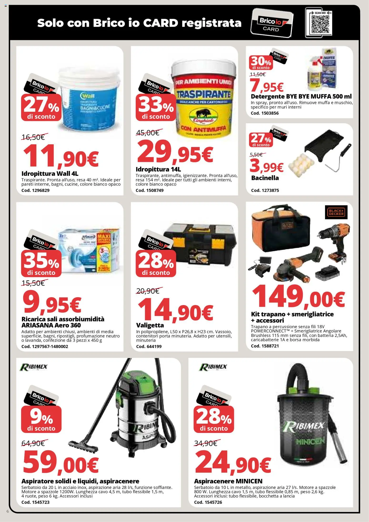 Volantino Brico io del 08.01.2026 | Pagina: 6 | Prodotti: Detergente, Tubo, Aspiracenere, Smerigliatrice