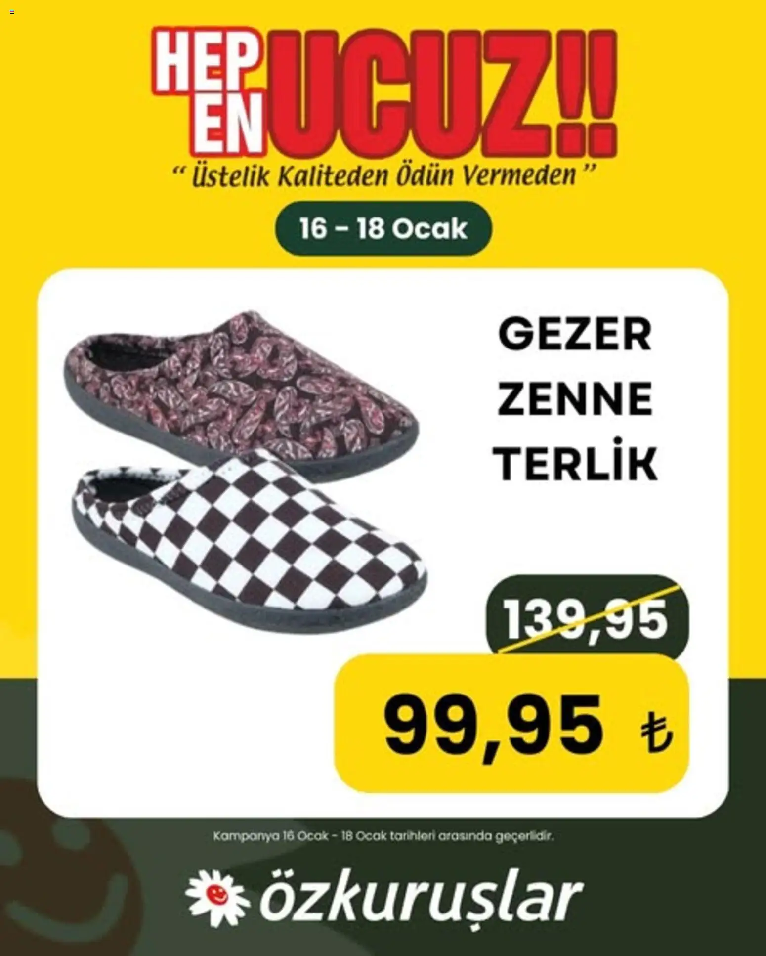 Özkuruşlar İndirim - 16.01.2026 tarihinden itibaren geçerlidir | Sayfa: 2 | Ürünler: Terlik, Ocak
