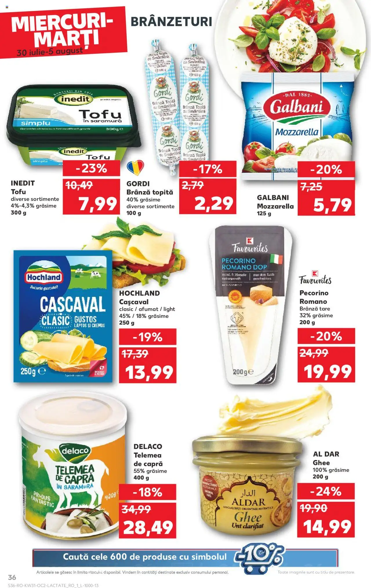 Kaufland RO akciós ujság - amely érvényes a következő dátumtól: 30.07.2025 | Oldal: 36 | Termékek: Mozzarella, Ghee, Tofu, Pecorino
