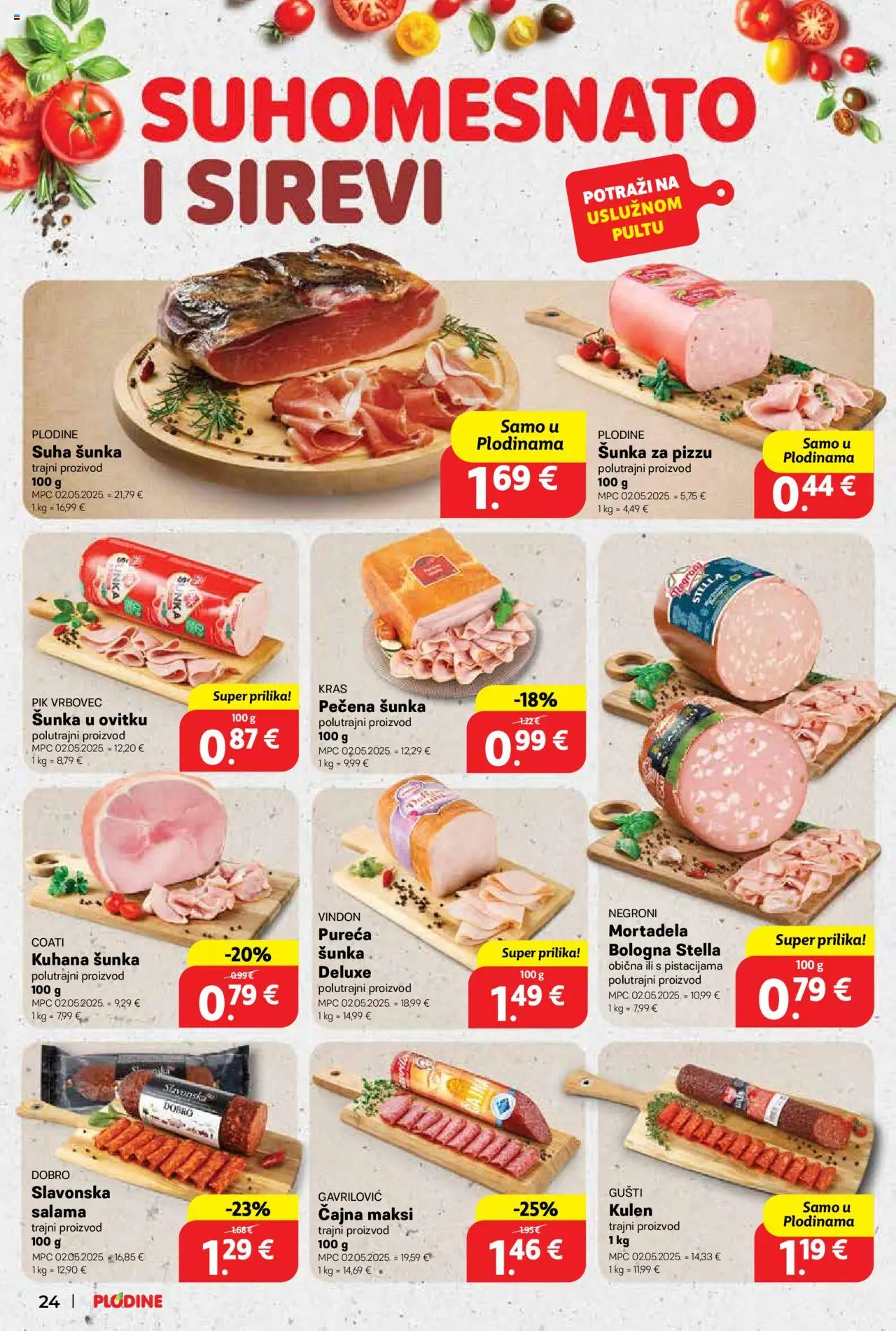 Plodine katalog | vrijedi od 18.06.2025 | Stranica: 24 | Proizvodi: Salama, Šunka, Pik Vrbovec, Kulen