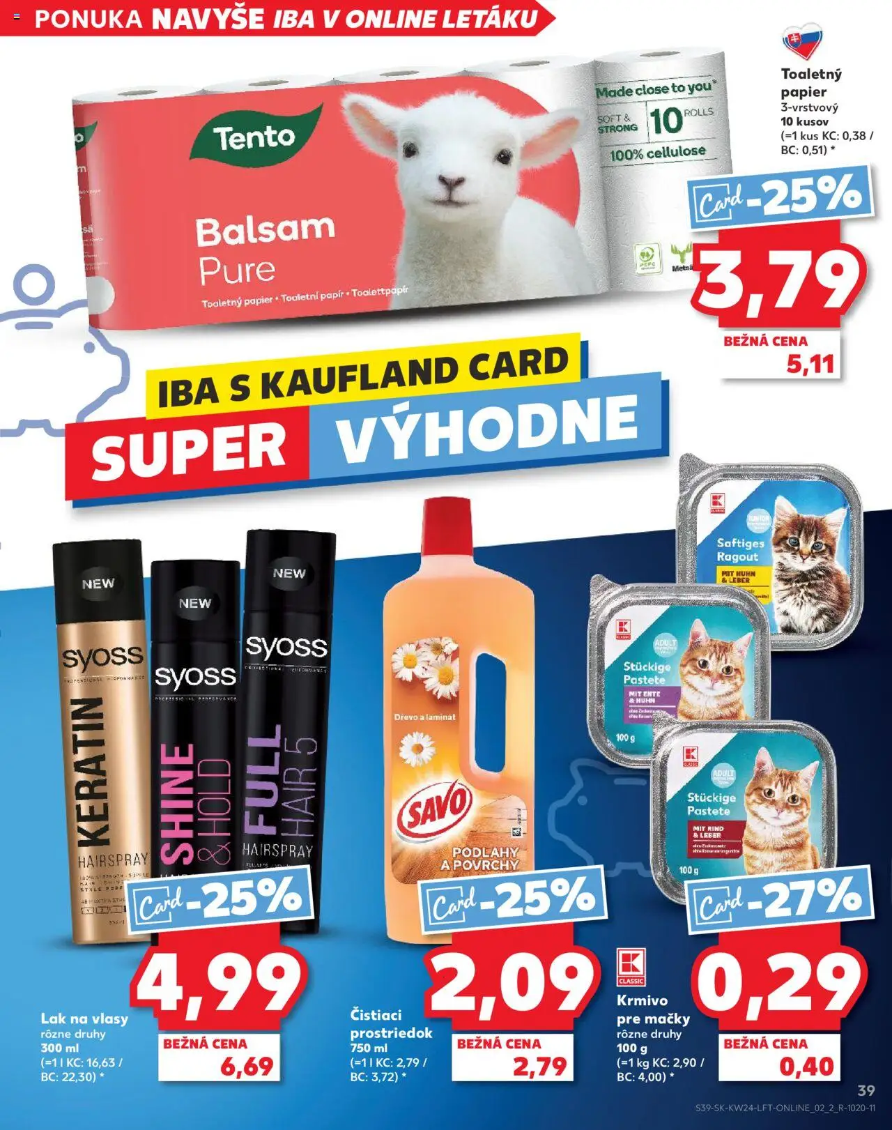 Nové Kaufland akcie – leták je platný od 12.06.2025 | Strana: 39 | Produkty: Savo, Toaletný papier, Lak na vlasy, Čistiaci prostriedok