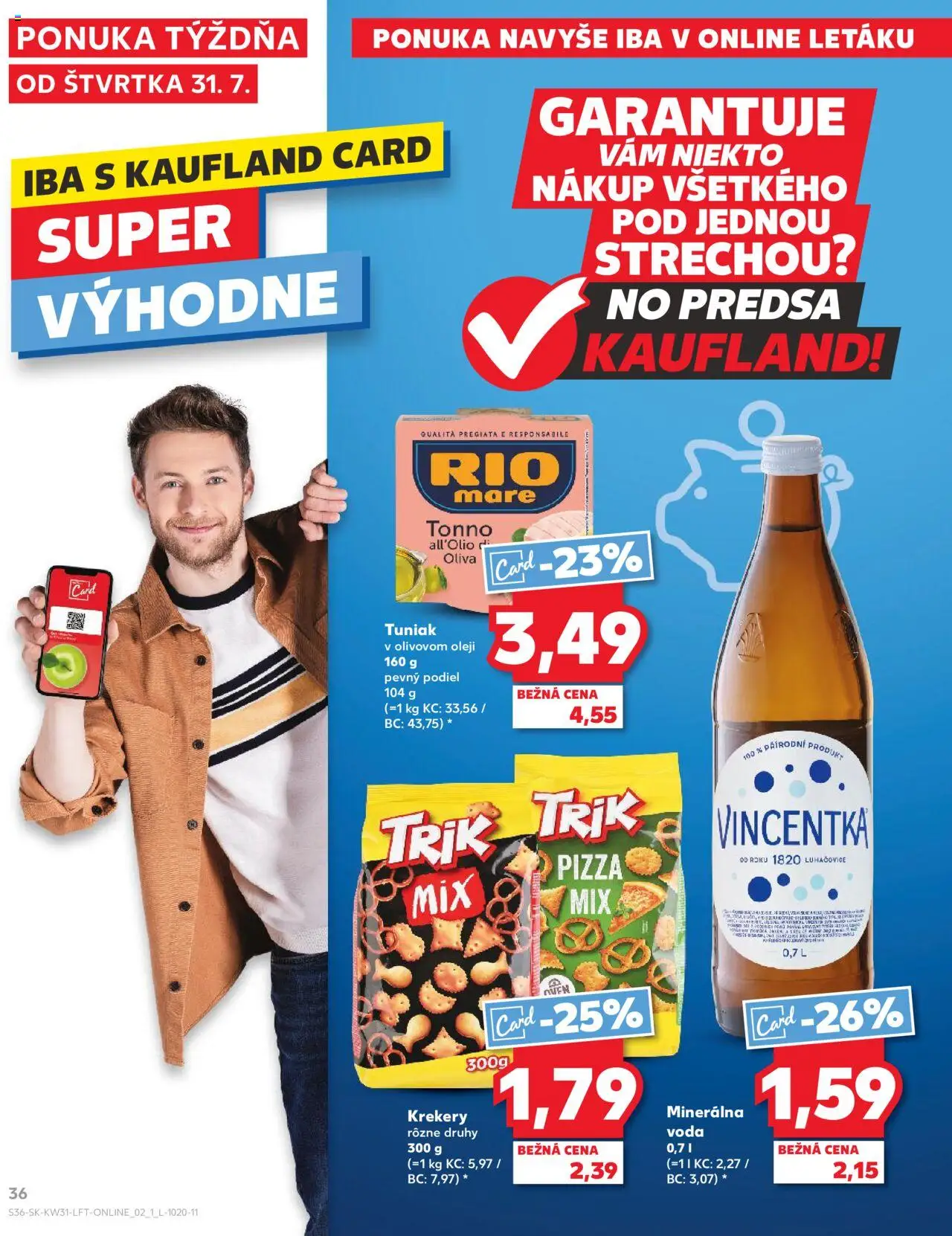 Kaufland Bratislava-Dúbravka │ platný od 31.07.2025 | Strana: 36 | Produkty: Tuniak, Pizza, Rio Mare, Minerálna voda