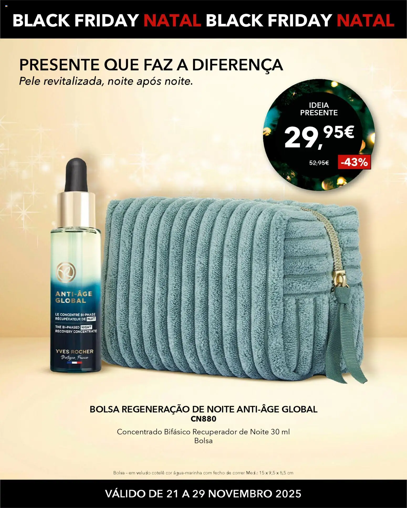 Yves Rocher - Black Friday │ válido de 21.11.2025 | Página: 12 | Produtos: Bolsa, Sérum
