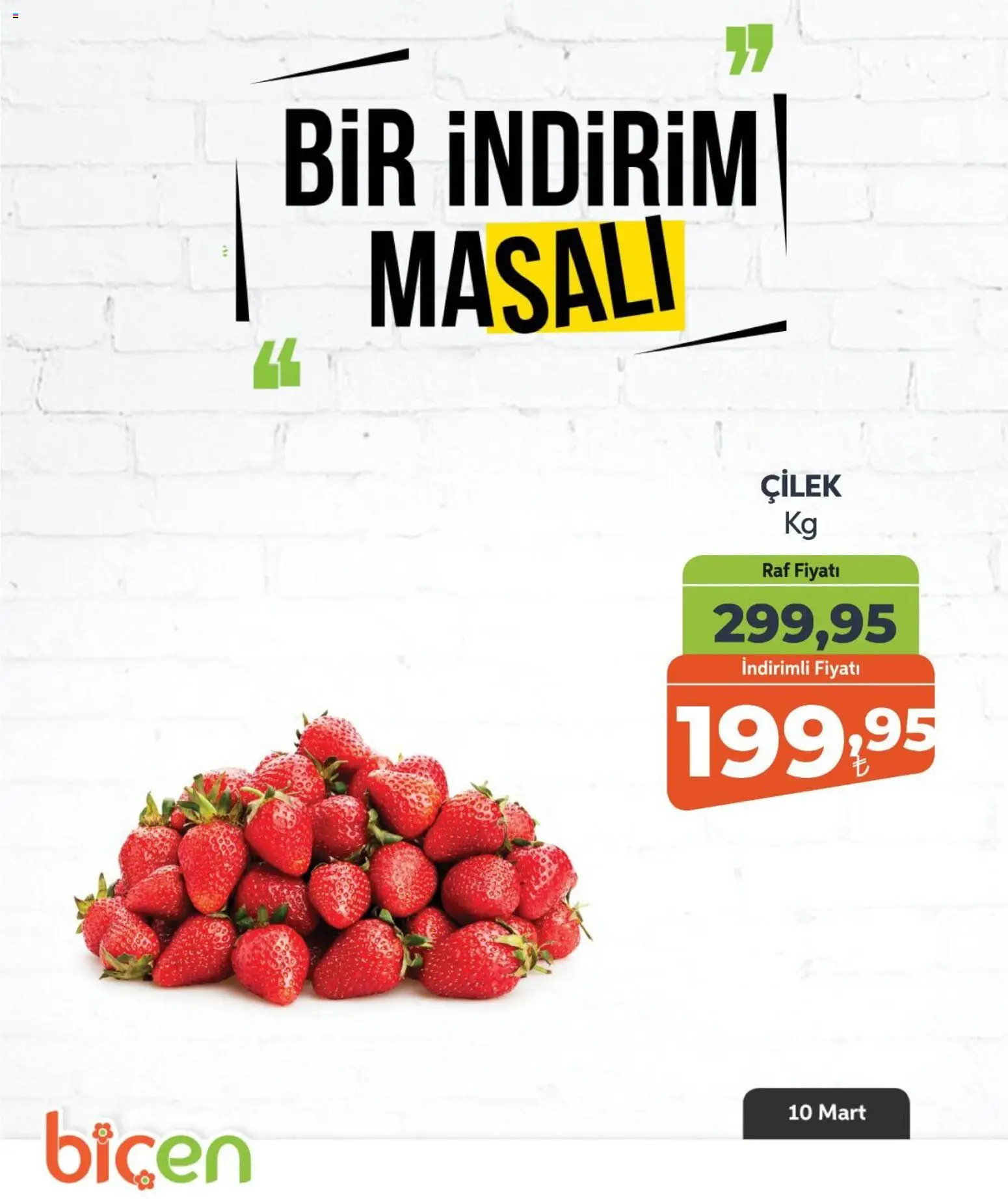 Biçen Market - Bir İndirim MaSalı - meyve - 10.03.2026 tarihinden itibaren geçerlidir | Sayfa: 10 | Ürünler: Raf, Çilek