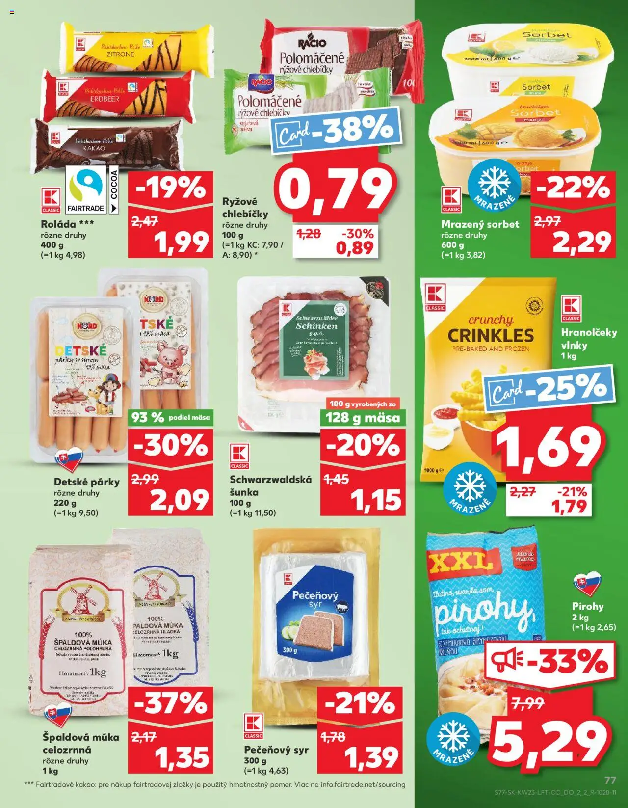 Nové Kaufland akcie – leták je platný od 05.06.2025 | Strana: 77 | Produkty: Syr, Šunka, Špaldová múka, Sorbet