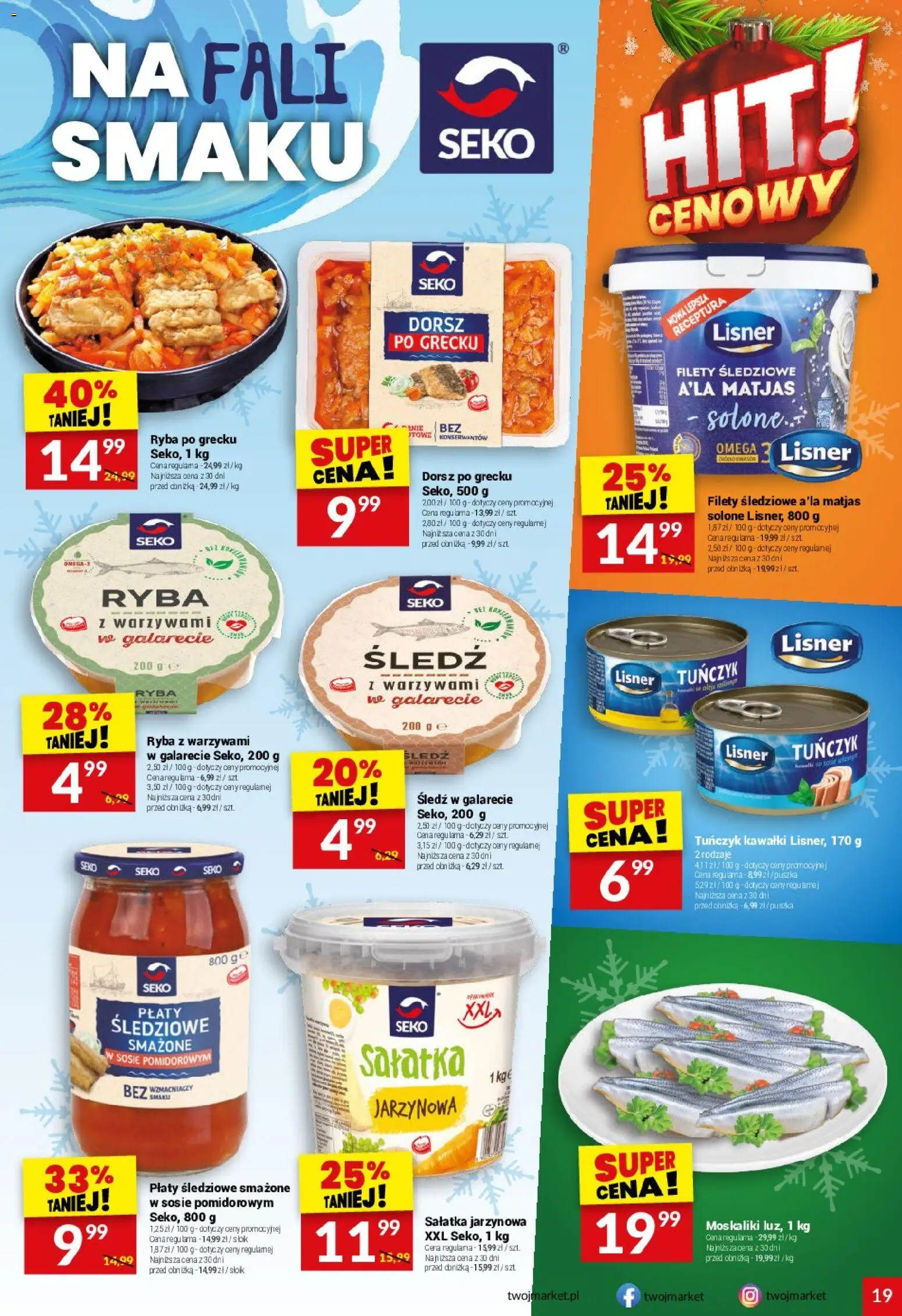 Twój Market Gazetka od 10.12.2025 | Strona: 19 | Produkty: Śledź, Dorsz, Ryba po grecku, Ryba