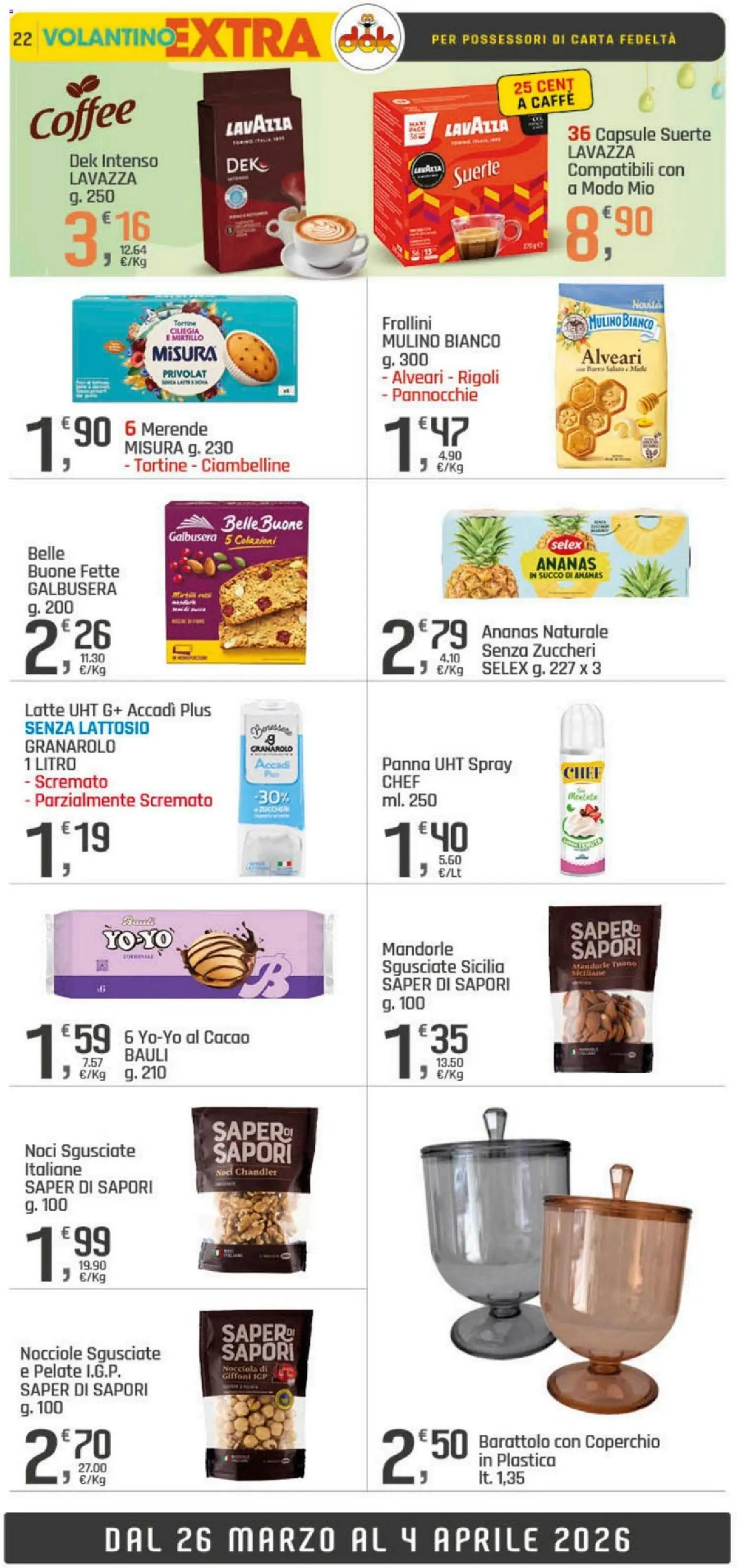 Volantino DOK del 26.03.2026 | Pagina: 22 | Prodotti: Latte, Noci, Nocciole, Lavazza