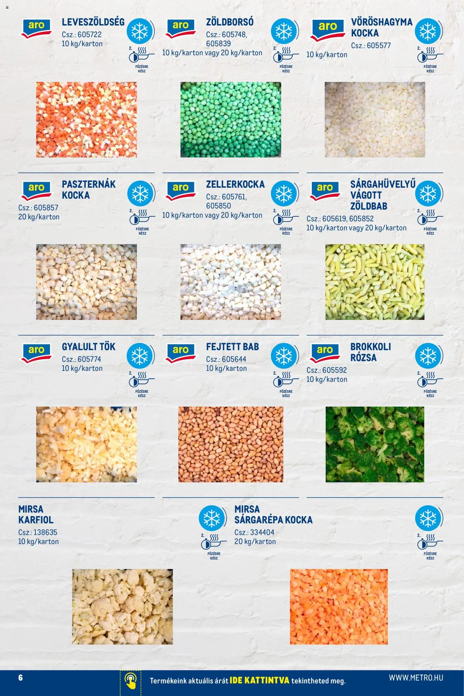Metro akciós ujság - amely érvényes a következő dátumtól: 02.01.2026 | Oldal: 6 | Termékek: Zöldborsó, Vöröshagyma, Brokkoli, Zöldbab