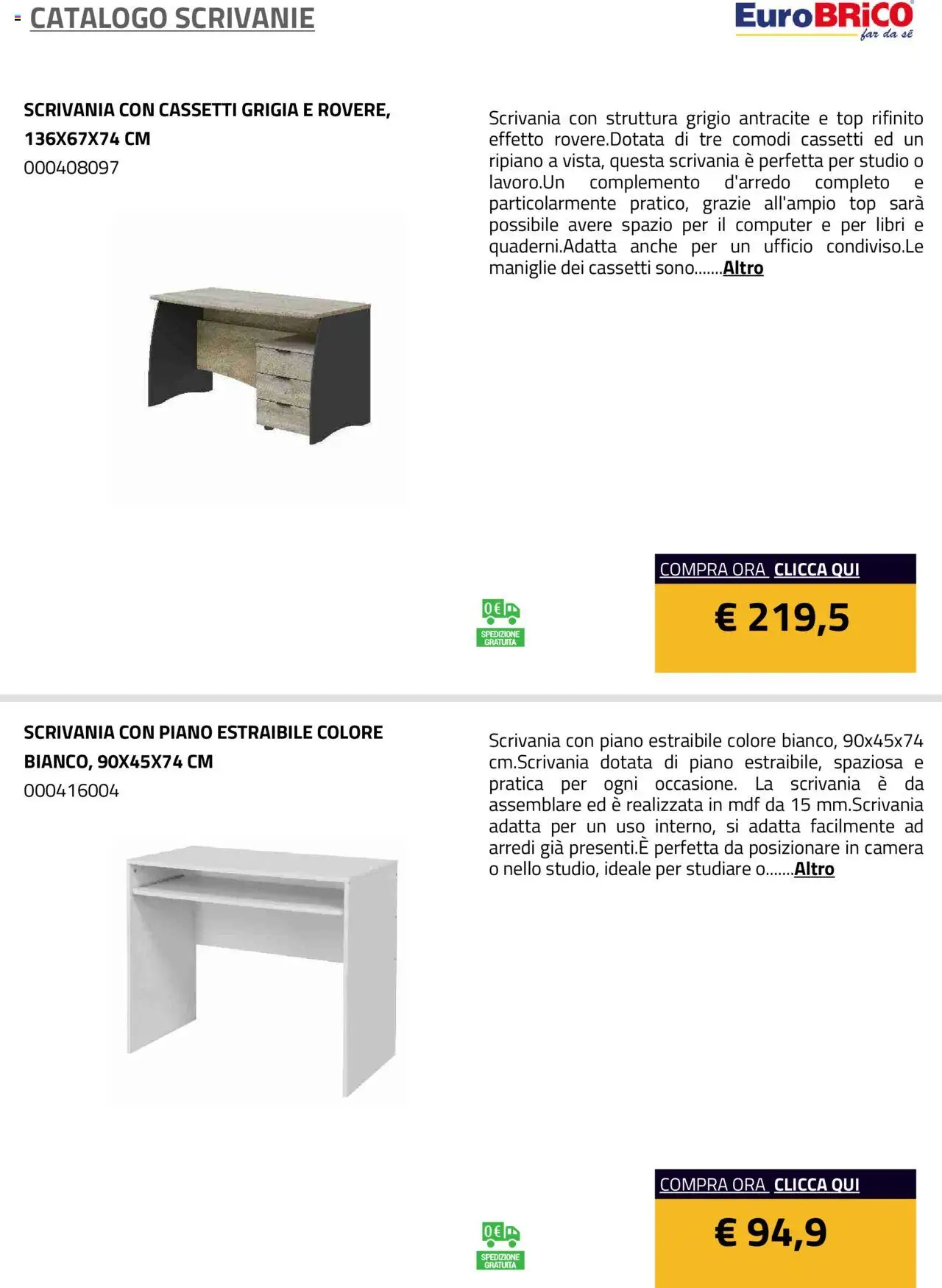 Volantino Eurobrico del 23.07.2025 | Pagina: 17 | Prodotti: Ripiano, Top, Computer, Scrivania