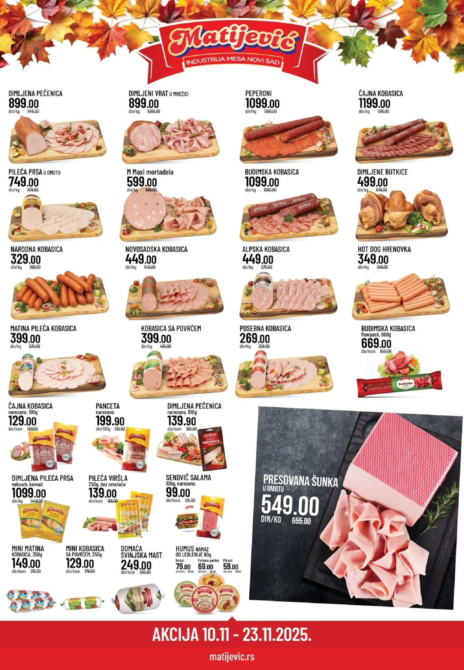 Matijevic katalog - važi od 10.11.2025 | Strana: 1 | Proizvode: Panceta, Hummus, Dimljena pileća prsa, Kobasica