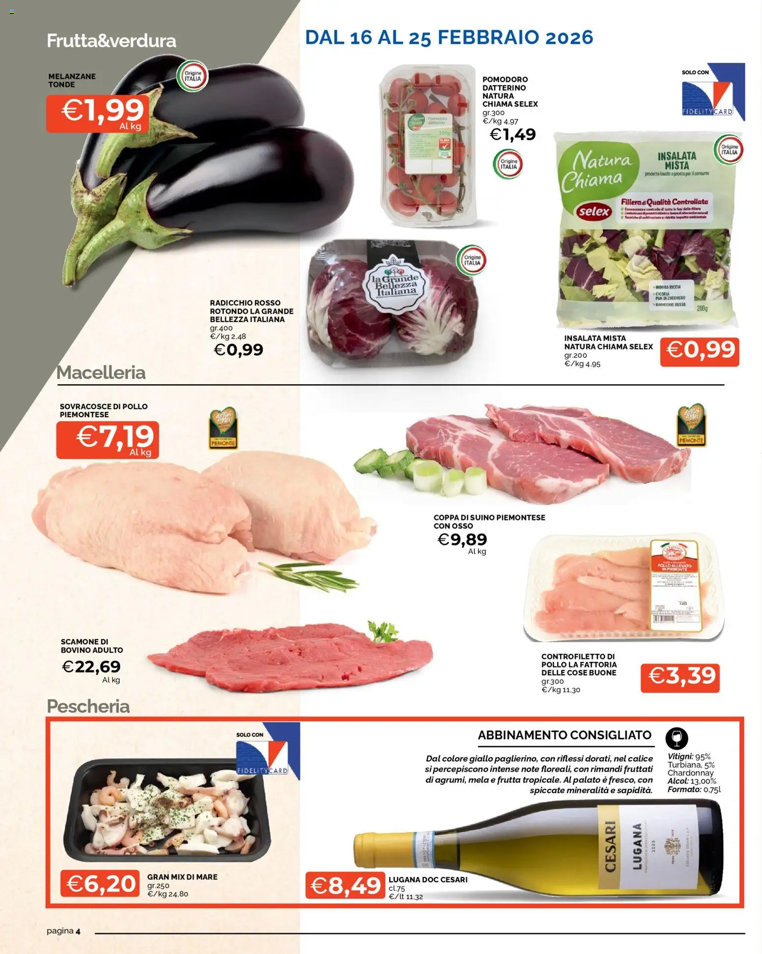 Volantino Mercatò del 16.02.2026 | Pagina: 4 | Prodotti: Calice, Frutta, Suino, Indivia