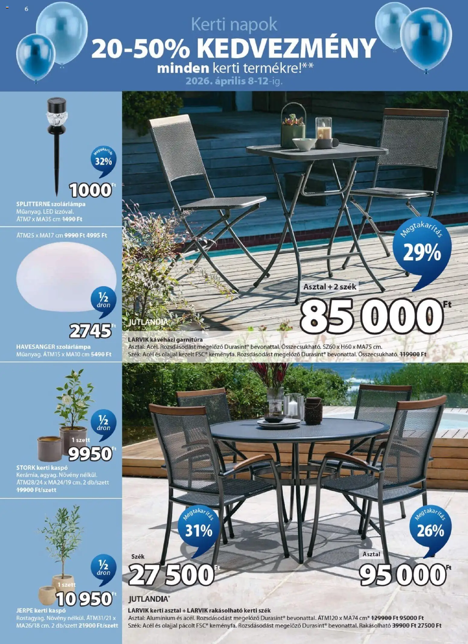 JYSK akciós ujság - amely érvényes a következő dátumtól: 08.04.2026 | Oldal: 6 | Termékek: Kerti asztal, Asztal, Szolárlámpa, Kaspó