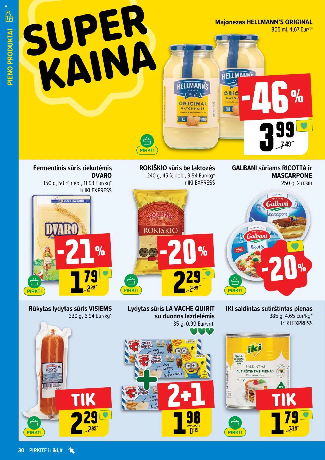 IKI leidinys│galioja nuo 18.08.2025 | Puslapis: 30 | Prekių: Fermentinis sūris, Majonezas, Lydytas sūris, Sutirštintas pienas