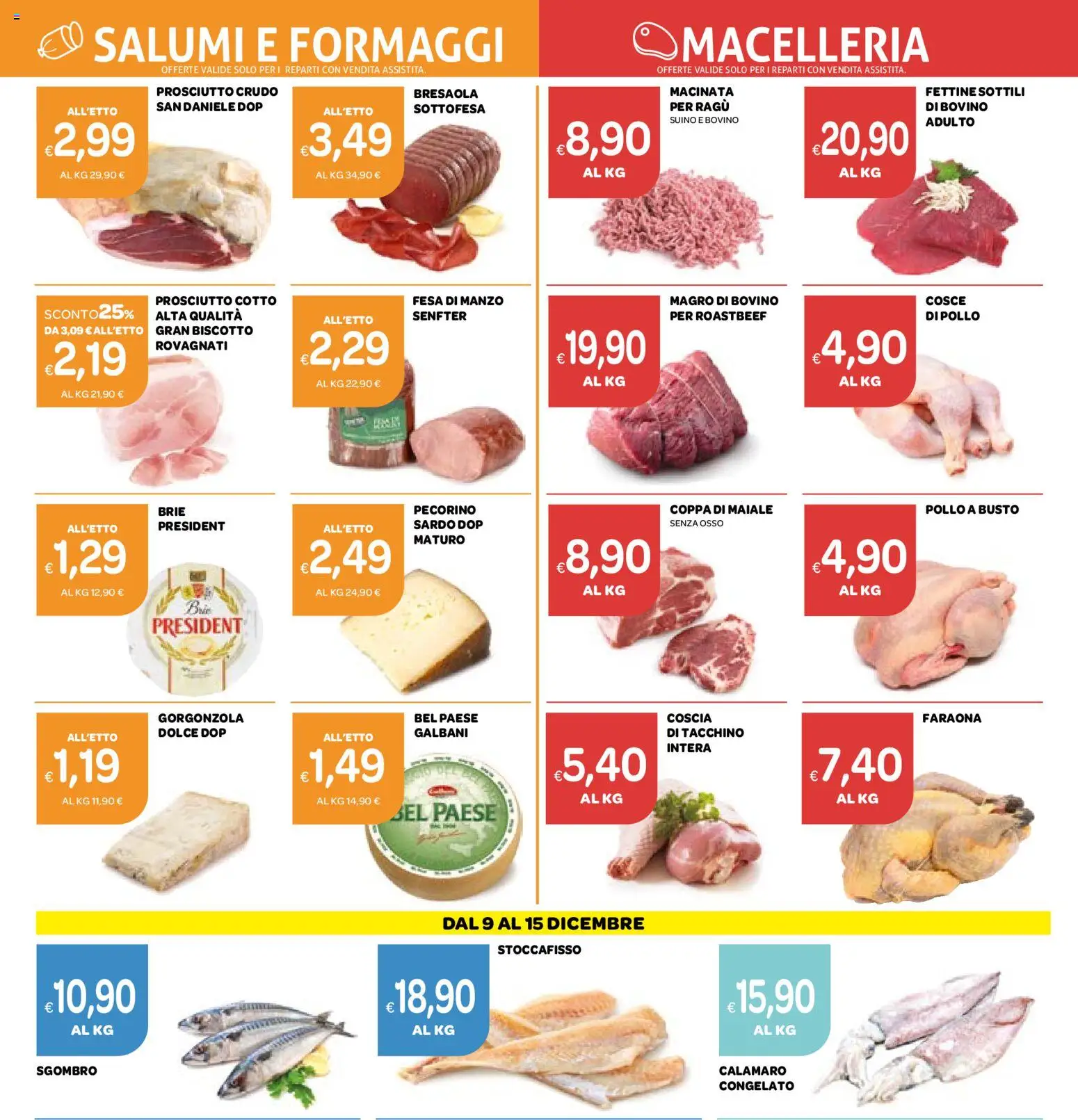 Volantino Ekom del 02.12.2025 | Pagina: 7 | Prodotti: Prosciutto Crudo, Maiale, Prosciutto, Gorgonzola