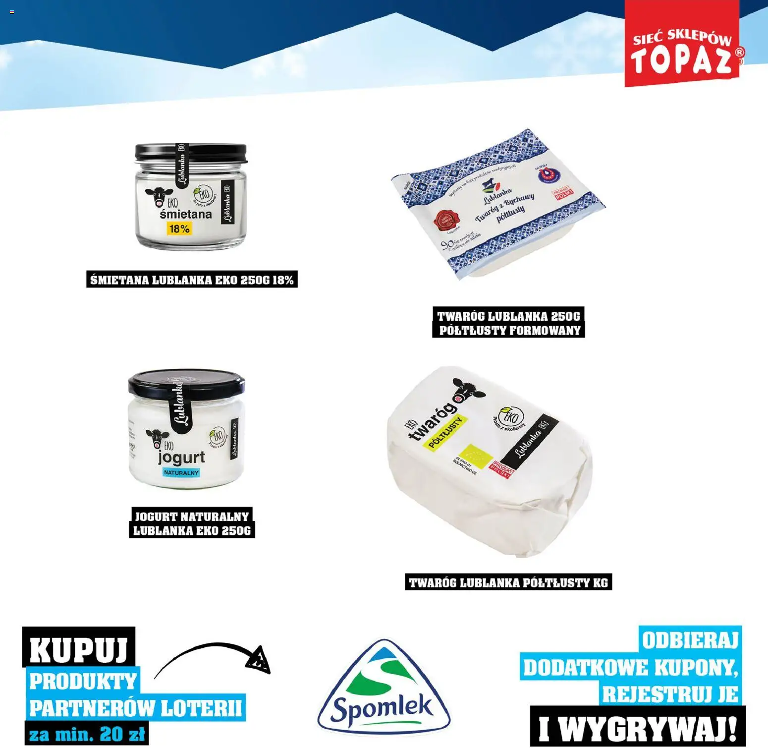 Topaz Gazetka - Katalog Produktów Objętych Loterią od 01.12.2025 | Strona: 13 | Produkty: Jogurt naturalny, Jogurt, Śmietana, Twaróg