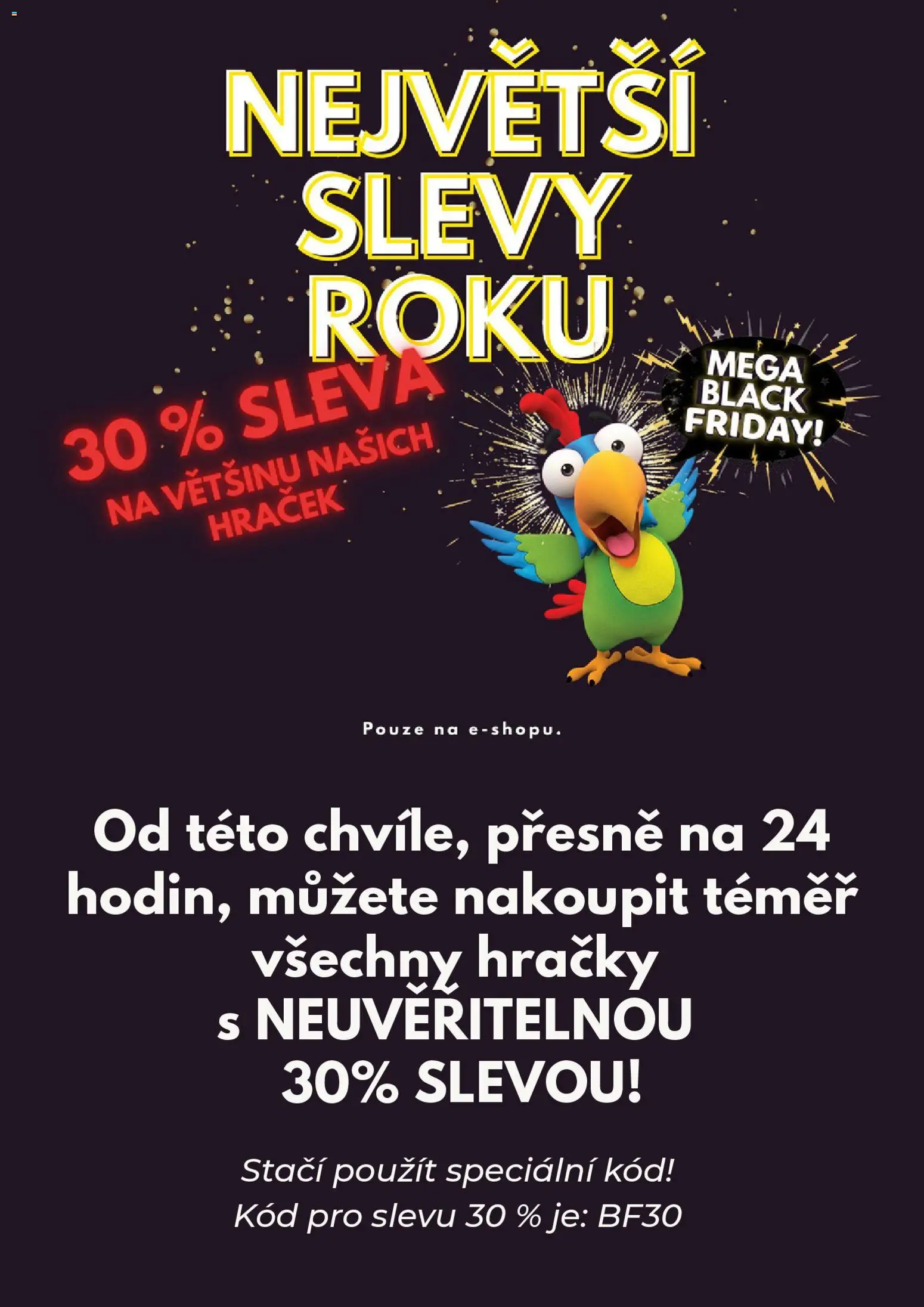 Wiky Black Friday od 28.11.2025 | Strana: 1 | Produkty: Hračky