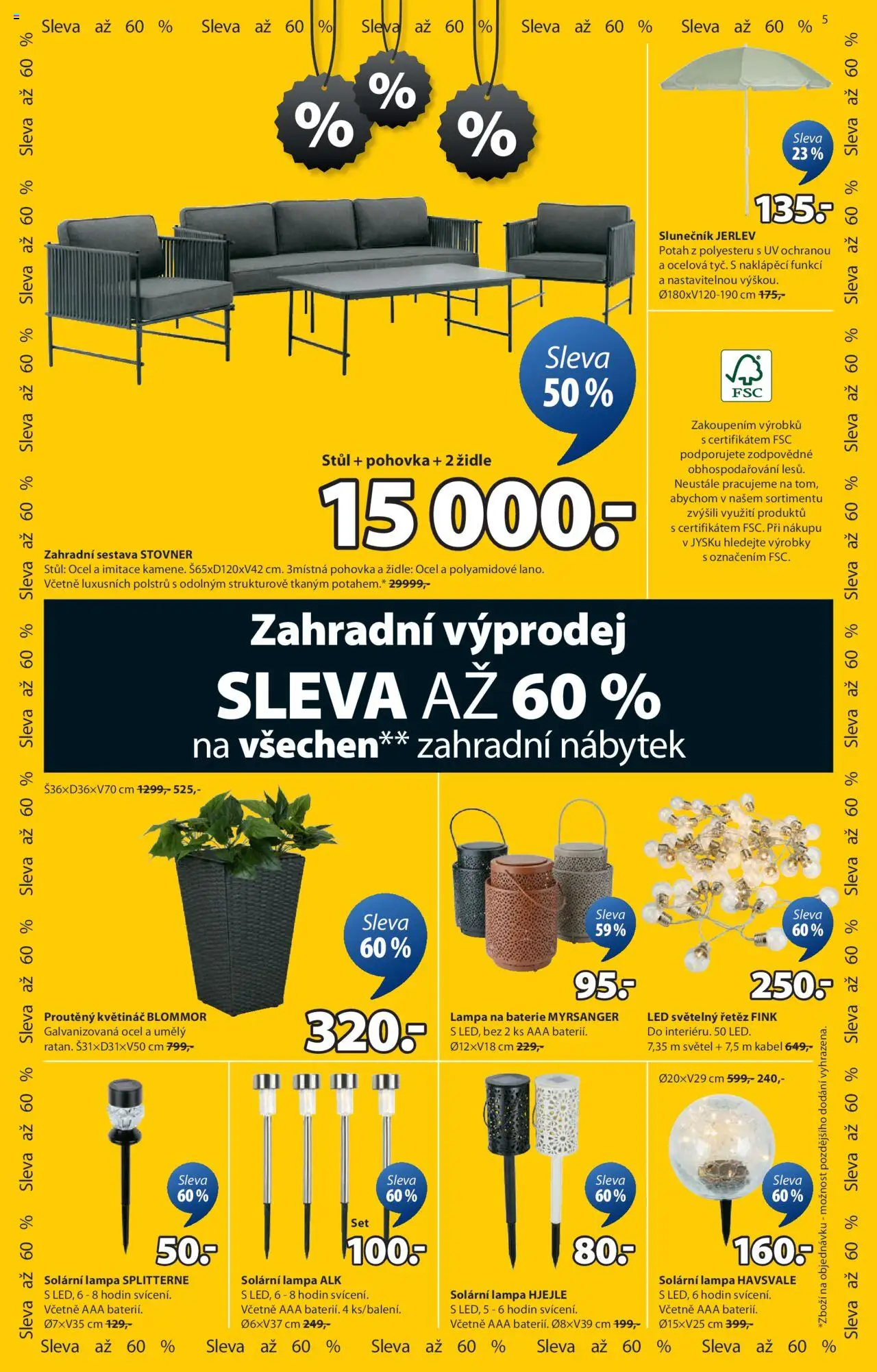 JYSK leták - Záhradní výprodej od 30.07.2025 | Strana: 5 | Produkty: Kabel, Zahradní nábytek, Baterie, Lampa
