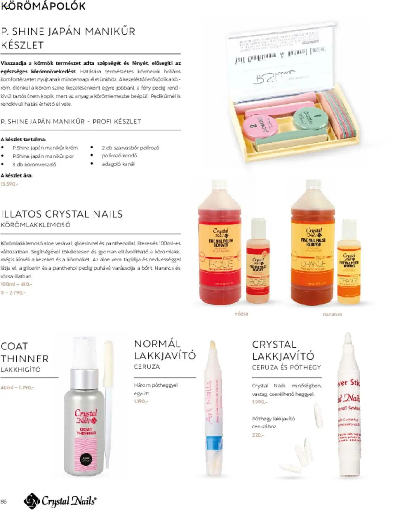 Crystal Nails akciós ujság - amely érvényes a következő dátumtól: 01.03.2025 | Oldal: 86 | Termékek: Manikűr készlet, Glicerin, Körömlakklemosó, Narancs