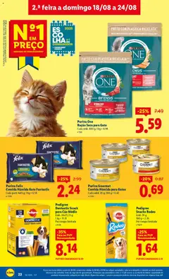 Purina One Ração Seca para Gato, Cada emb. 800 g; 1 kg = 6.99 │ válido de 18.08.2025 | Página: 22