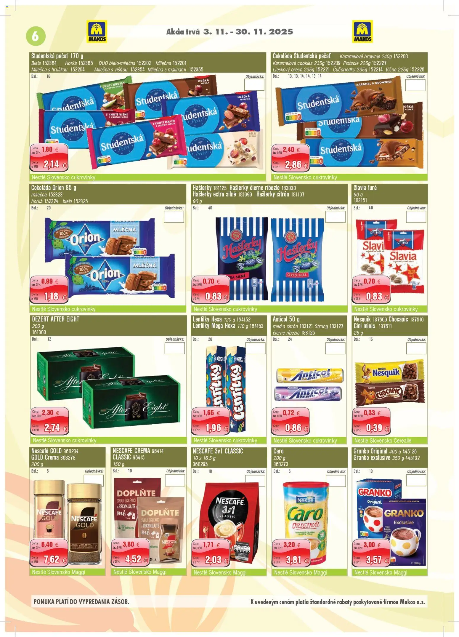 Nové Makos akcie – leták je platný od 03.11.2025 | Strana: 6 | Produkty: Študentská pečať, Pistácie, Granko, Nescafé Gold