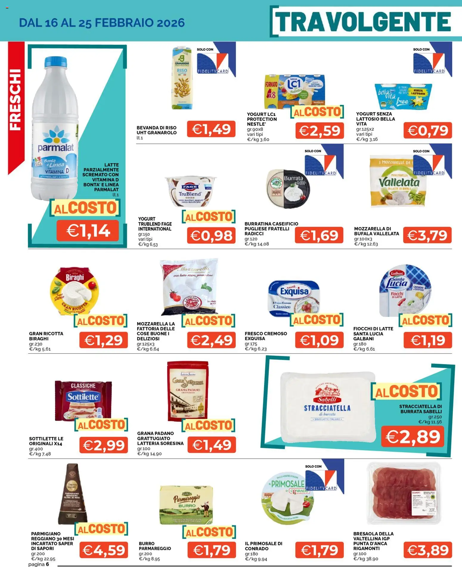 Volantino Mercatò del 16.02.2026 | Pagina: 6 | Prodotti: Riso, Fiocchi, Parmigiano, Bevanda di riso