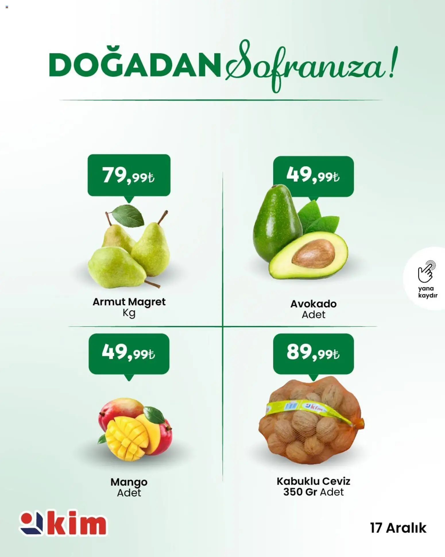 Kim Market Sebze ve meyve - 17.12.2025 tarihinden itibaren geçerlidir | Sayfa: 1 | Ürünler: Avokado, Mango, Armut, Ceviz