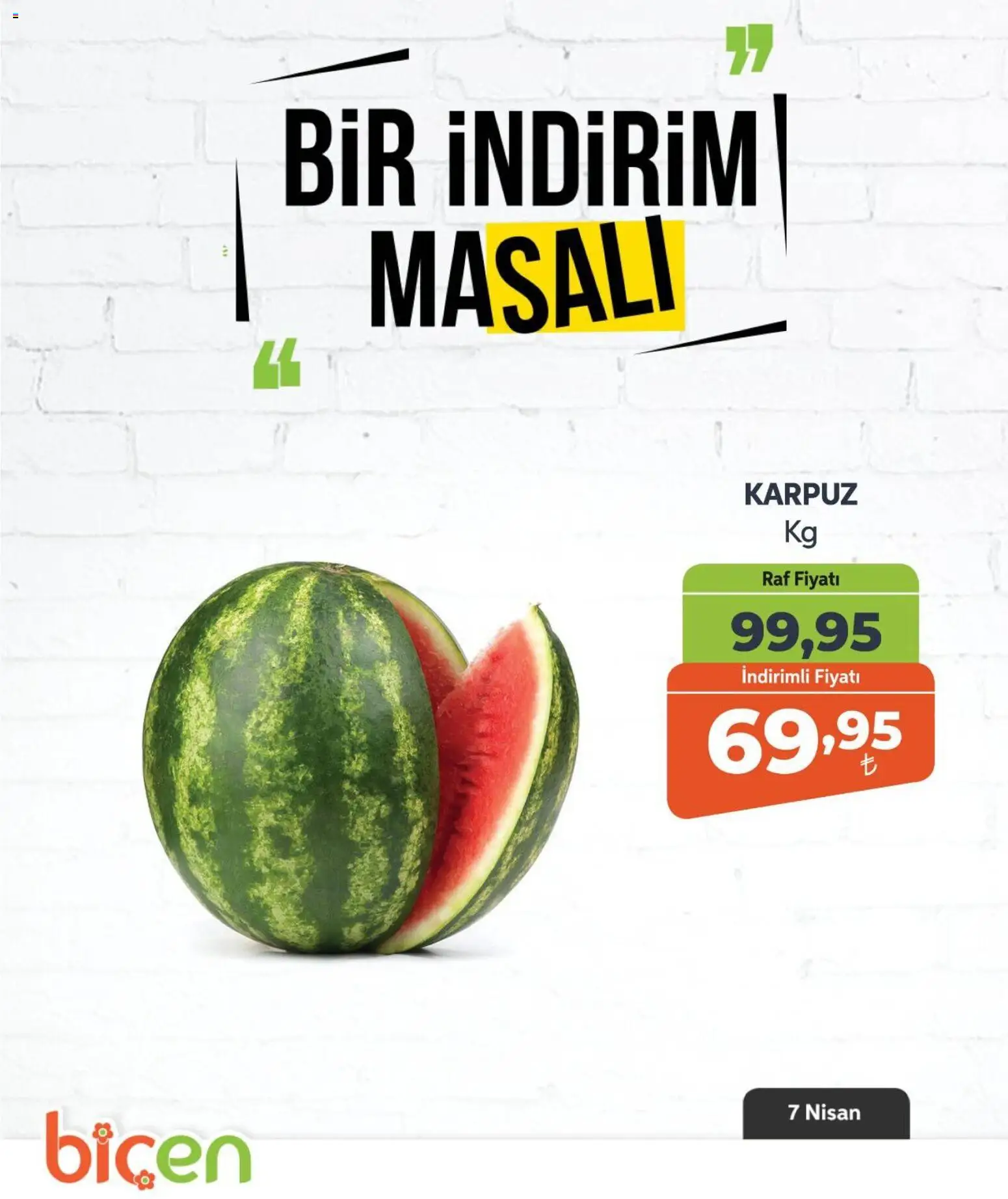 Biçen Market - Bir İndirim MaSalı - meyve - 07.04.2026 tarihinden itibaren geçerlidir | Sayfa: 5 | Ürünler: Raf, Karpuz