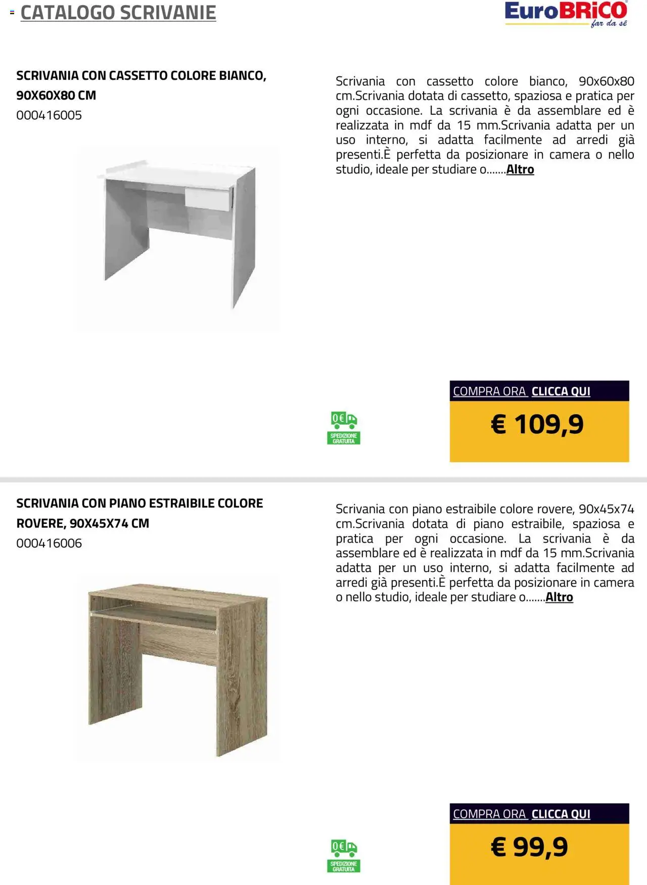 Volantino Eurobrico del 23.07.2025 | Pagina: 18 | Prodotti: Scrivania